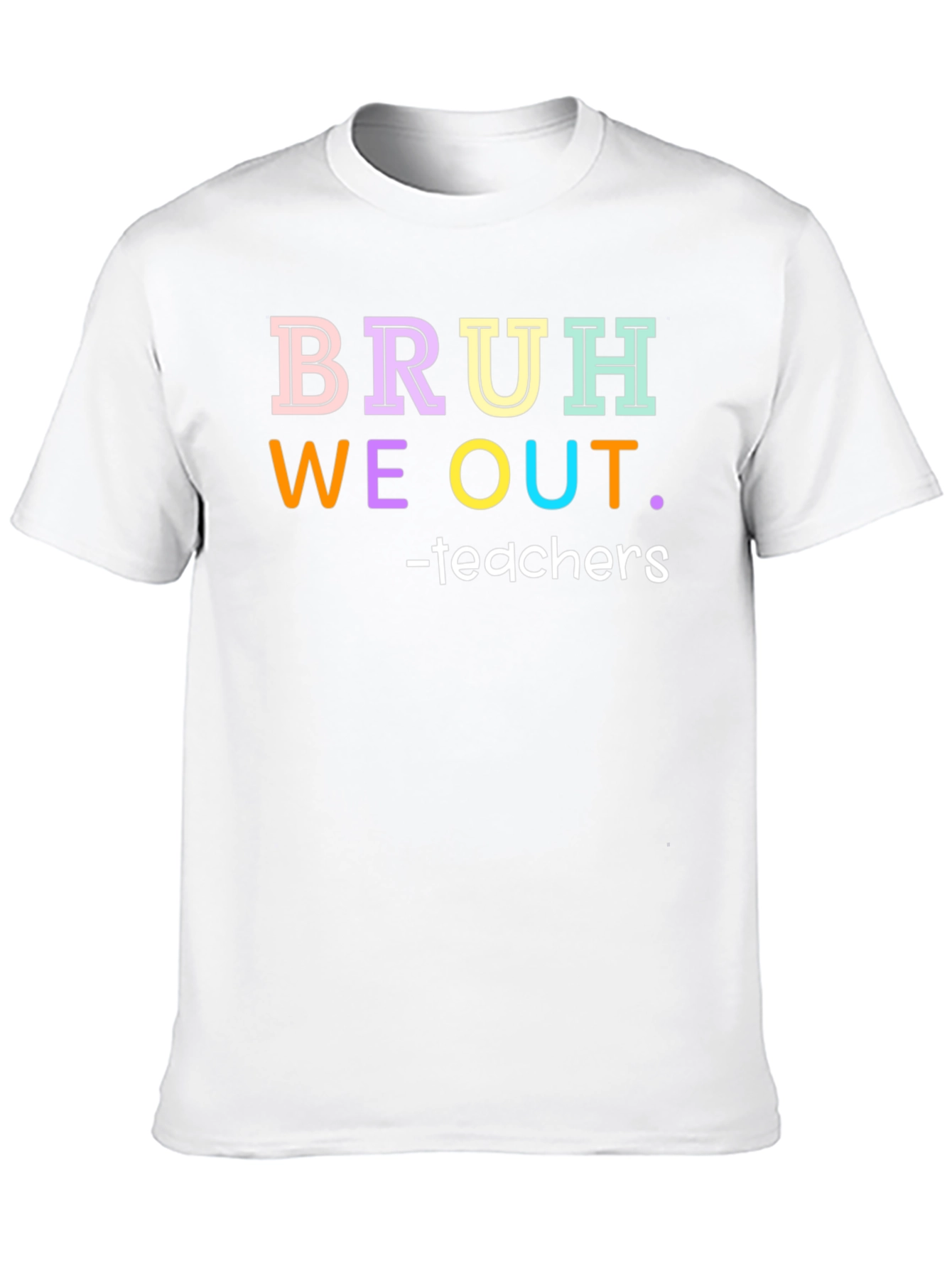 Bruh We Out Teachers Graphic Tee