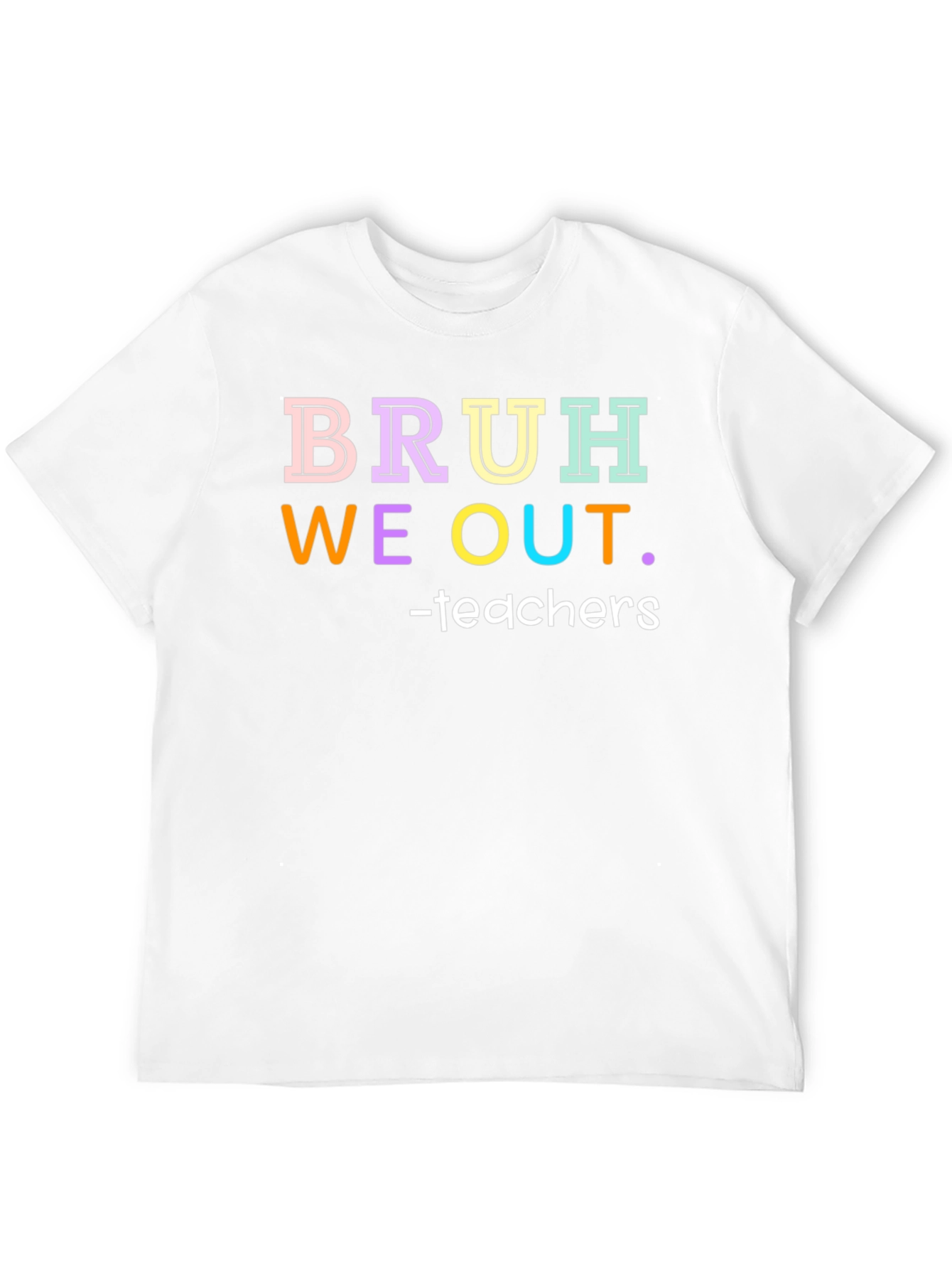 Bruh We Out Teachers Graphic Tee