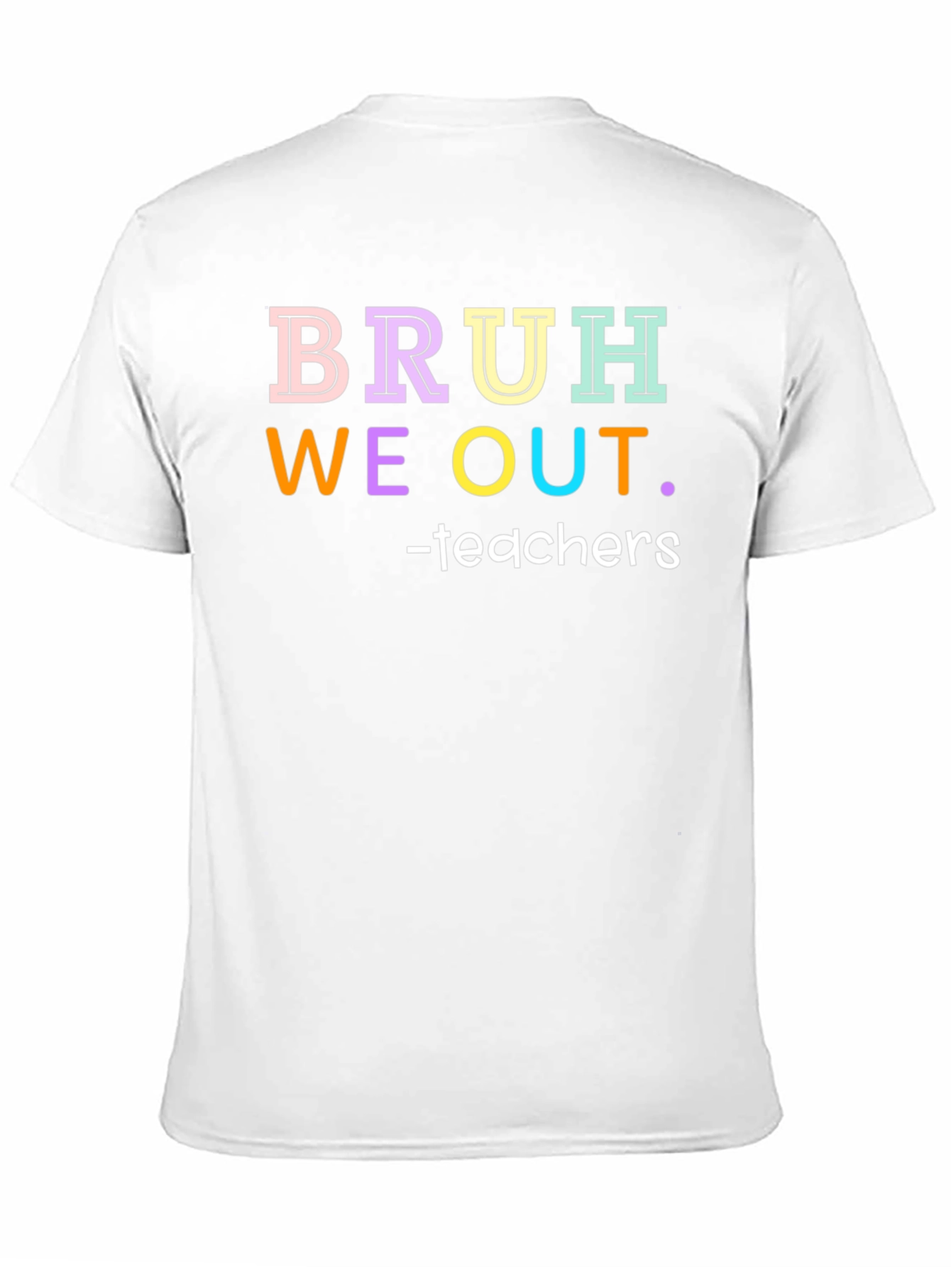 Bruh We Out Teachers Graphic Tee