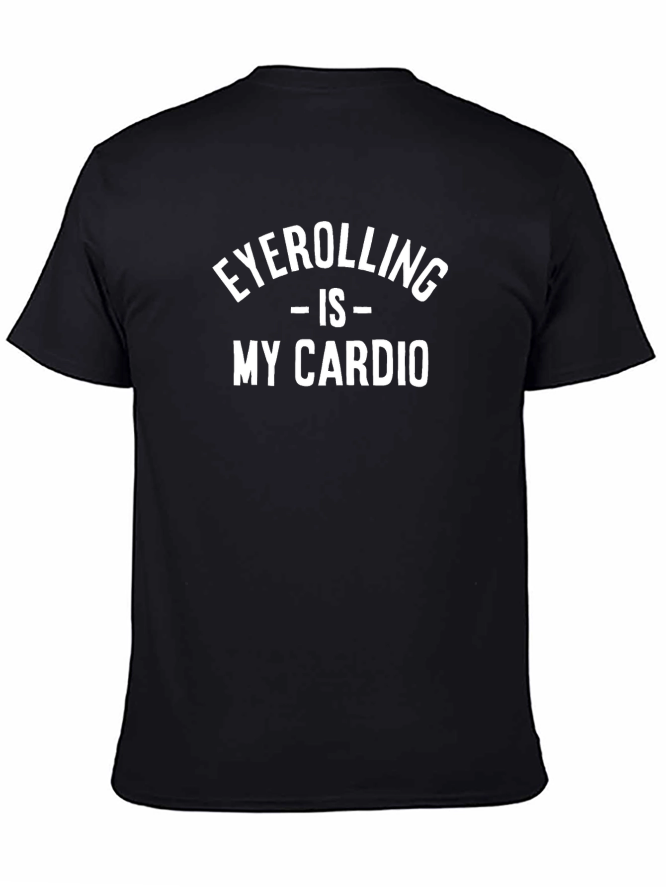 Eyerolling Is My Cardio Black Graphic Tee