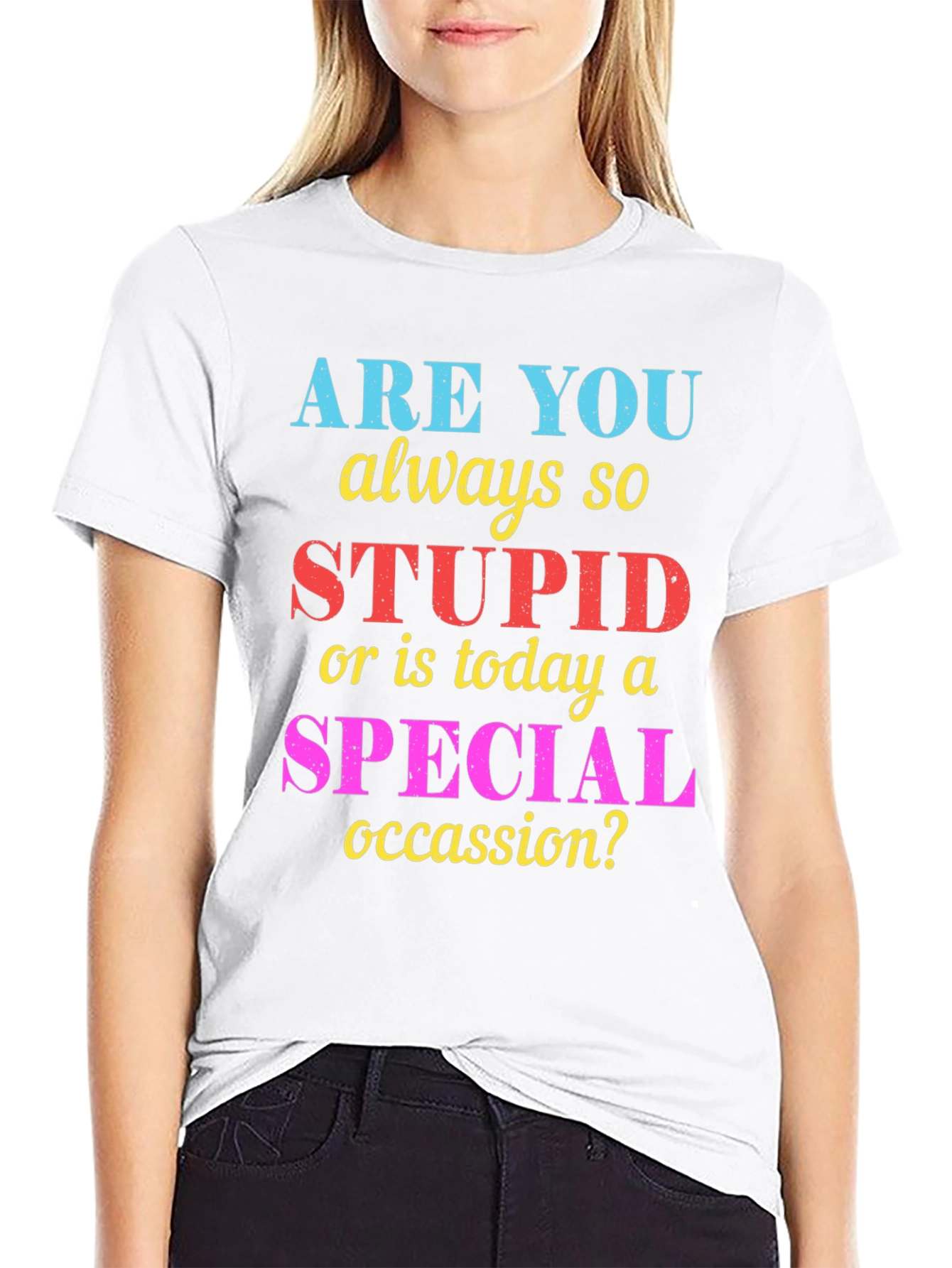 Funny Sarcastic Stupid or Special Occasion? Graphic Tee