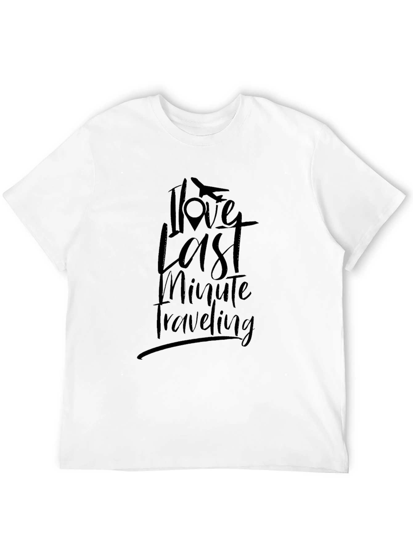I Love Last Minute Traveling Black T-Shirt