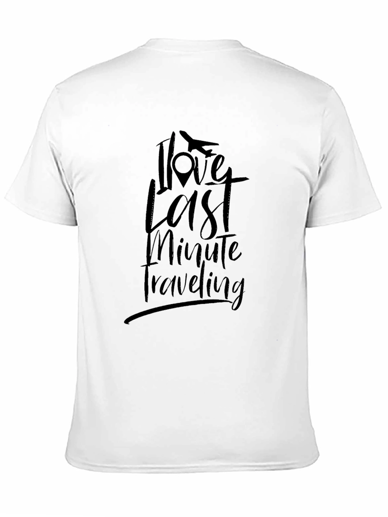I Love Last Minute Traveling Black T-Shirt