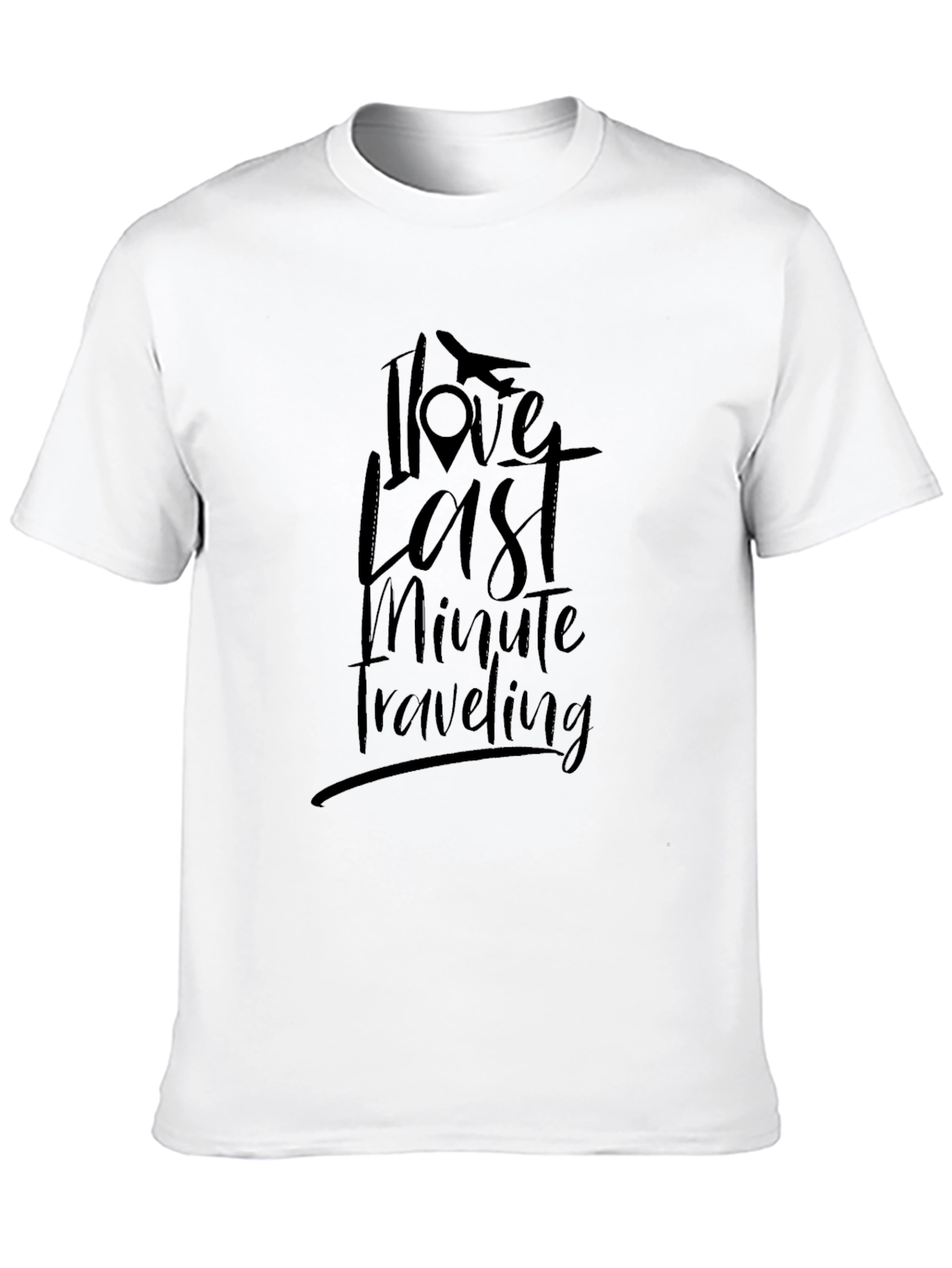 I Love Last Minute Traveling Black T-Shirt