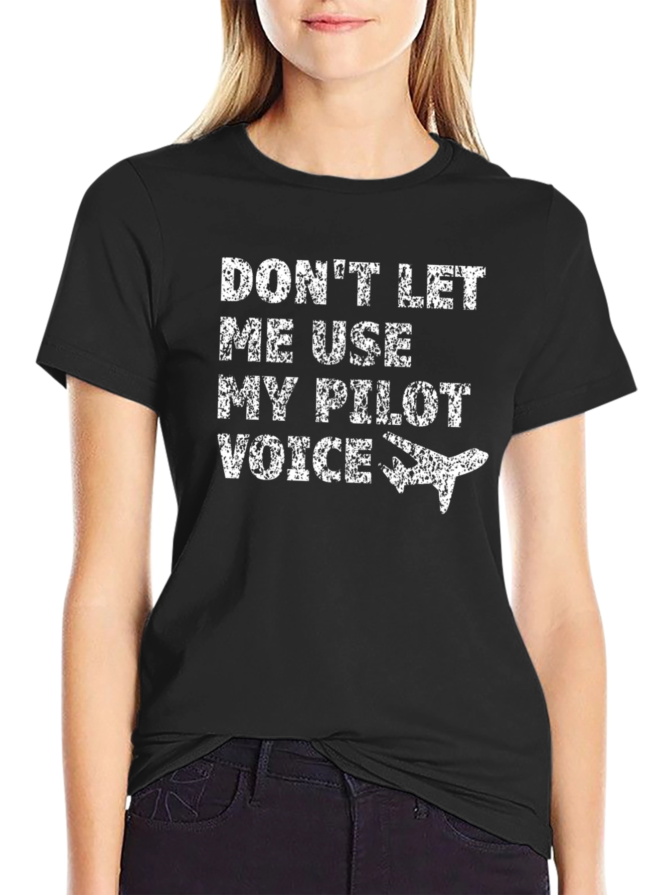Dont Let Me Use My Pilot Voice T-Shirt