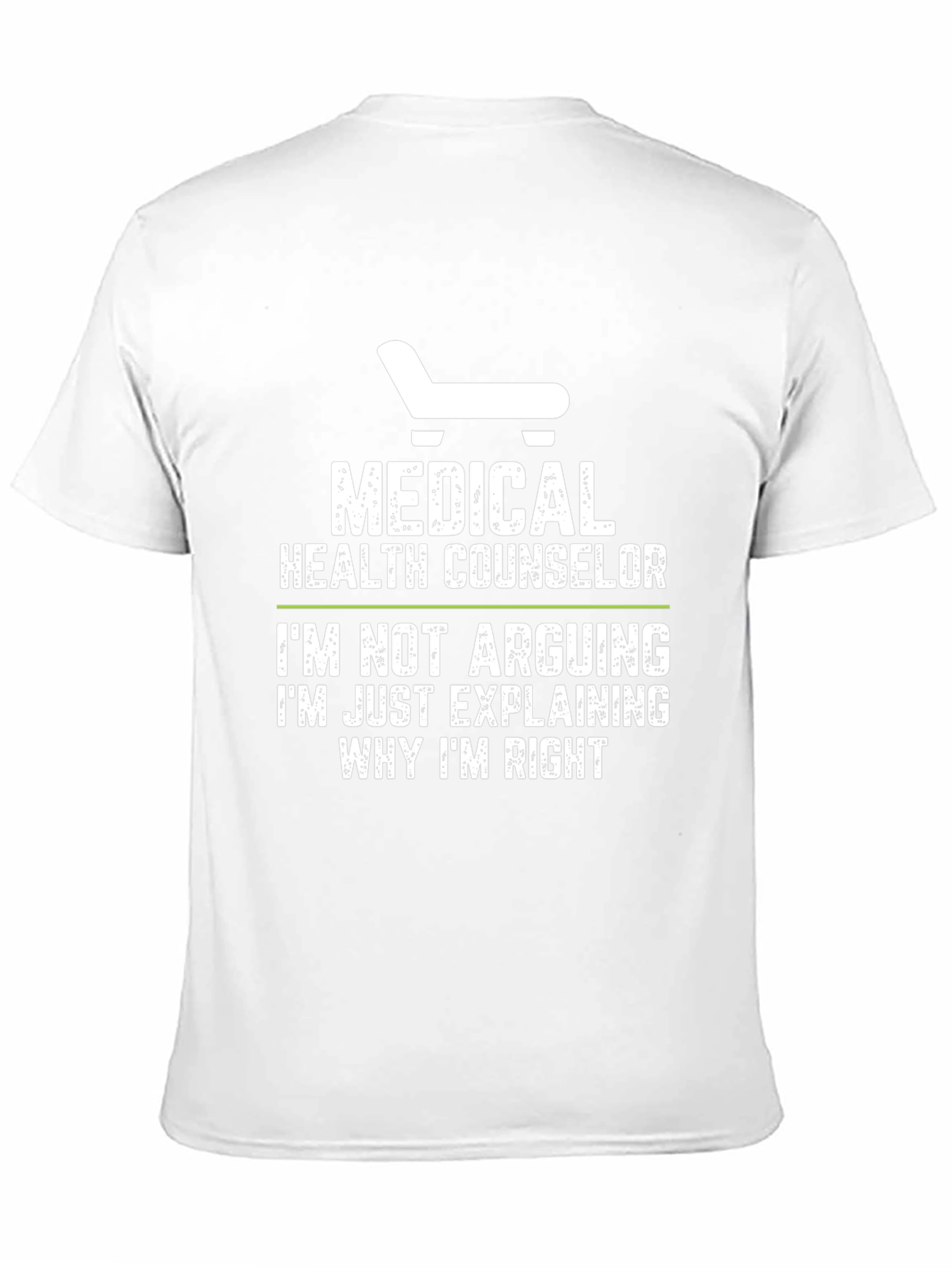 Medical Health Counselor T-Shirt - Funny Arguing Tee