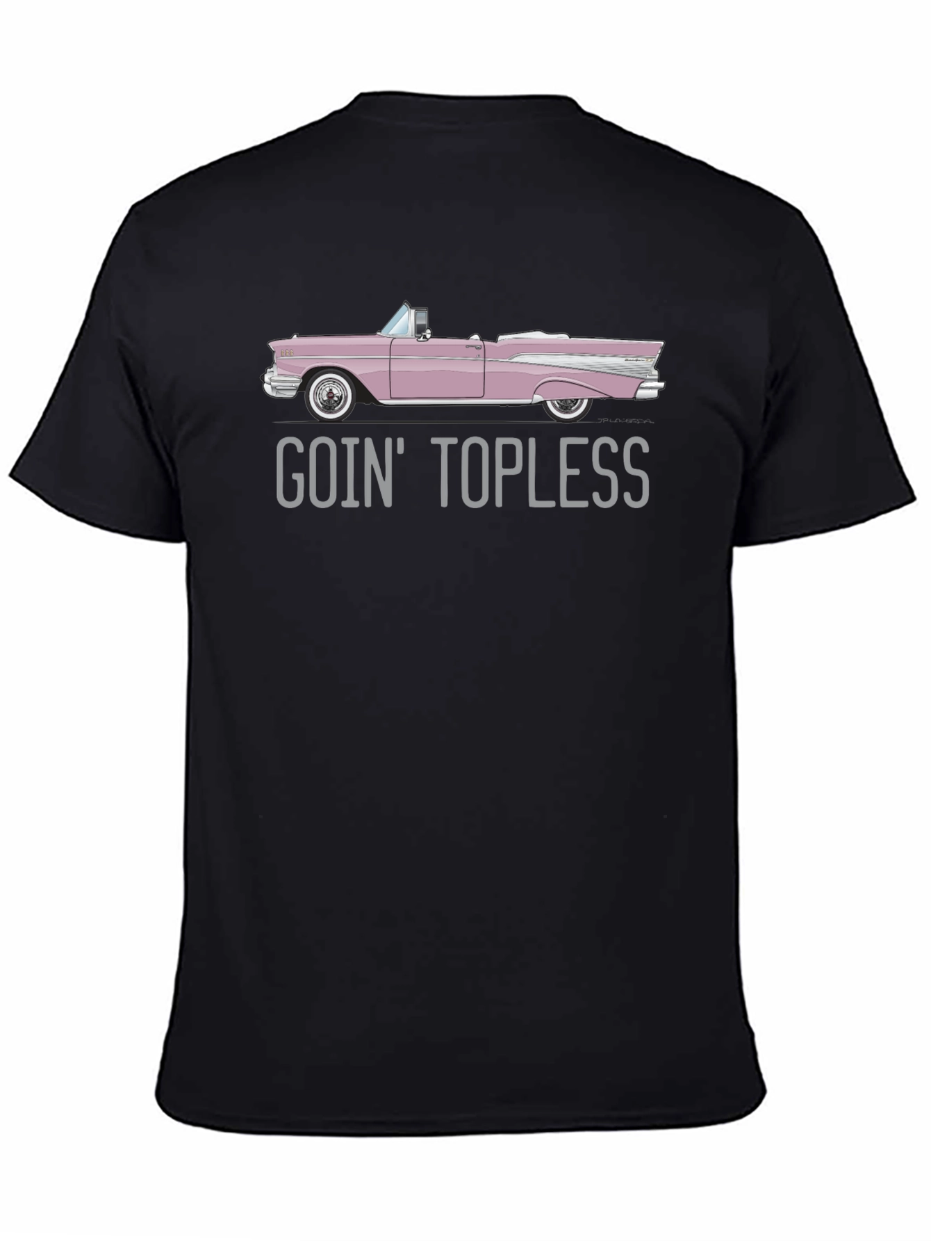 Goin Topless Car T-Shirt - Classic Convertible Humor
