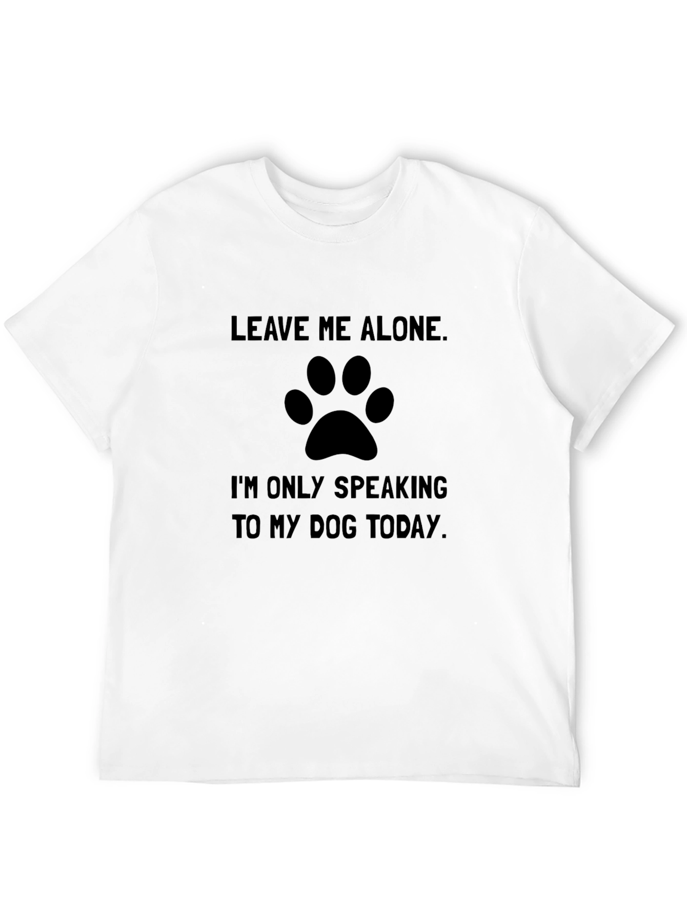 Leave Me Alone Dog Lover T-Shirt