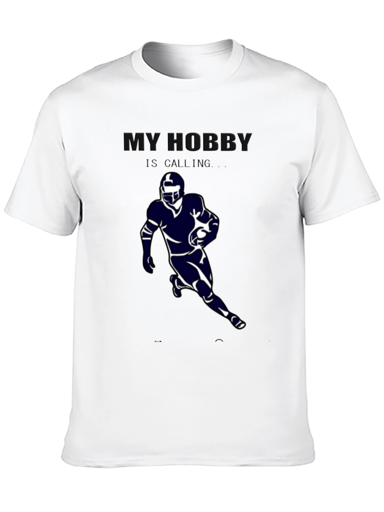 My Hobby is Calling Football T-Shirt