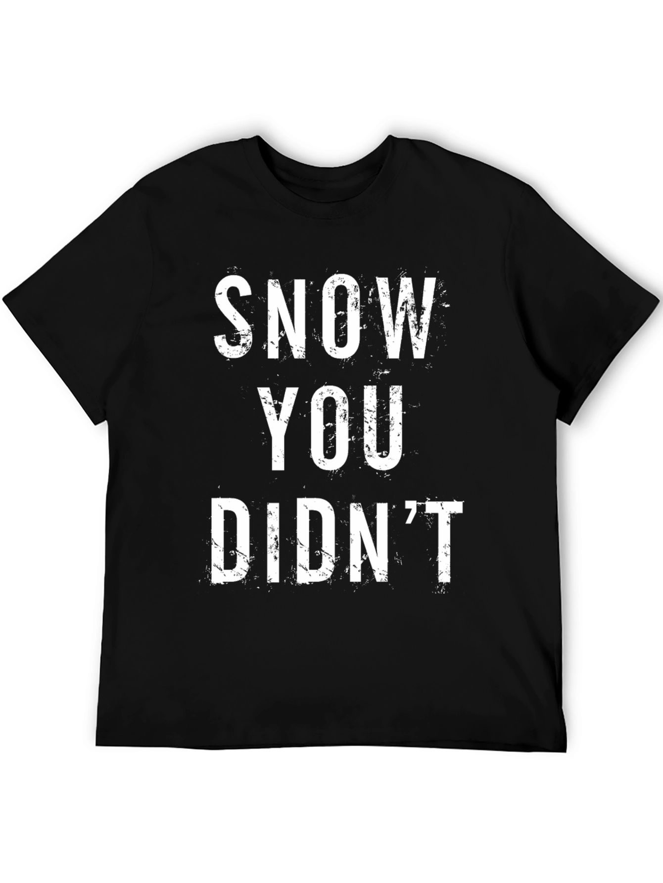 Snow You Didnt T-Shirt - Funny Skiing Shirt