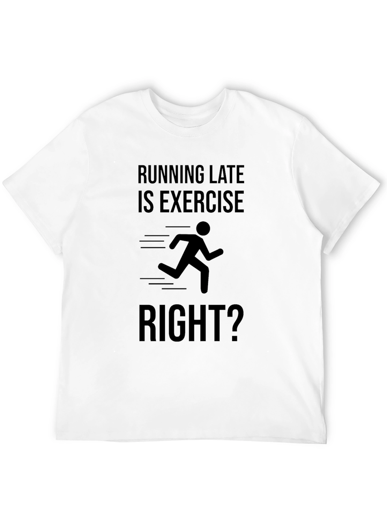 Running Late Exercise Funny Graphic Tee