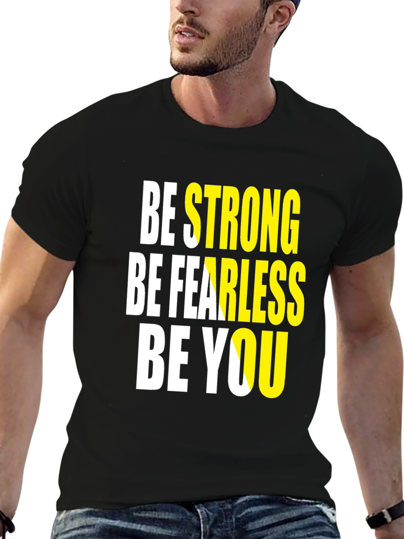 Motivational Graphic Tee: Be Strong Fearless You