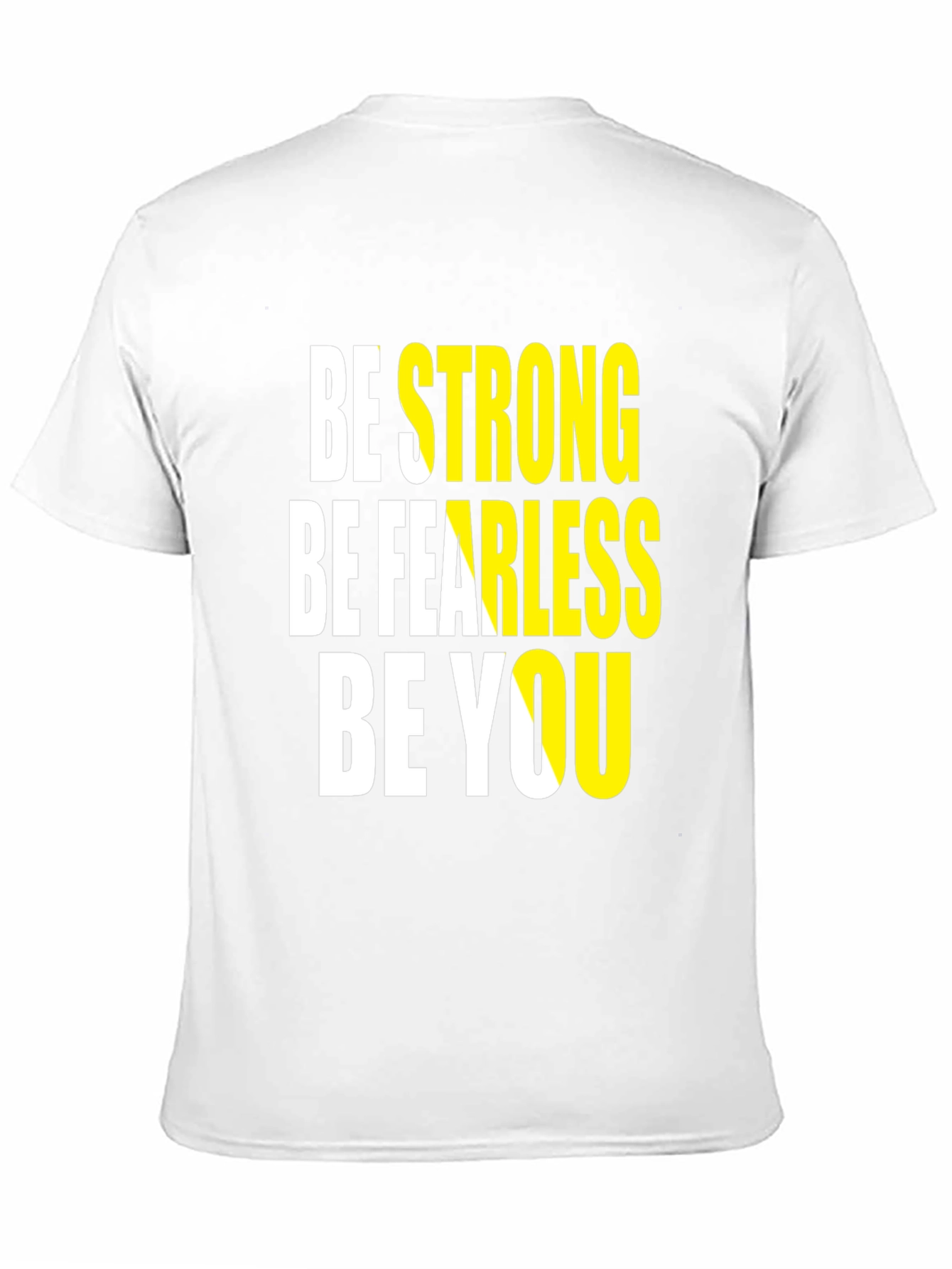 Motivational Graphic Tee: Be Strong Fearless You