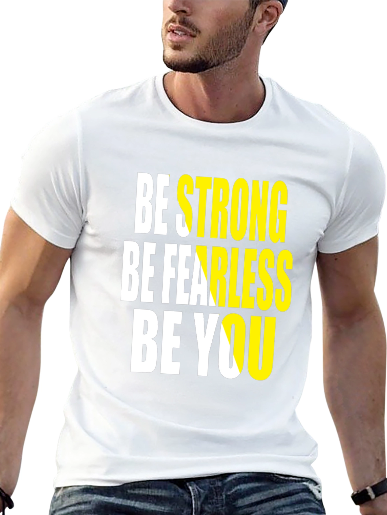 Motivational Graphic Tee: Be Strong Fearless You