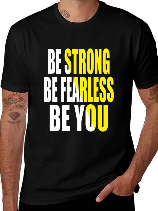 Motivational Graphic Tee: Be Strong Fearless You