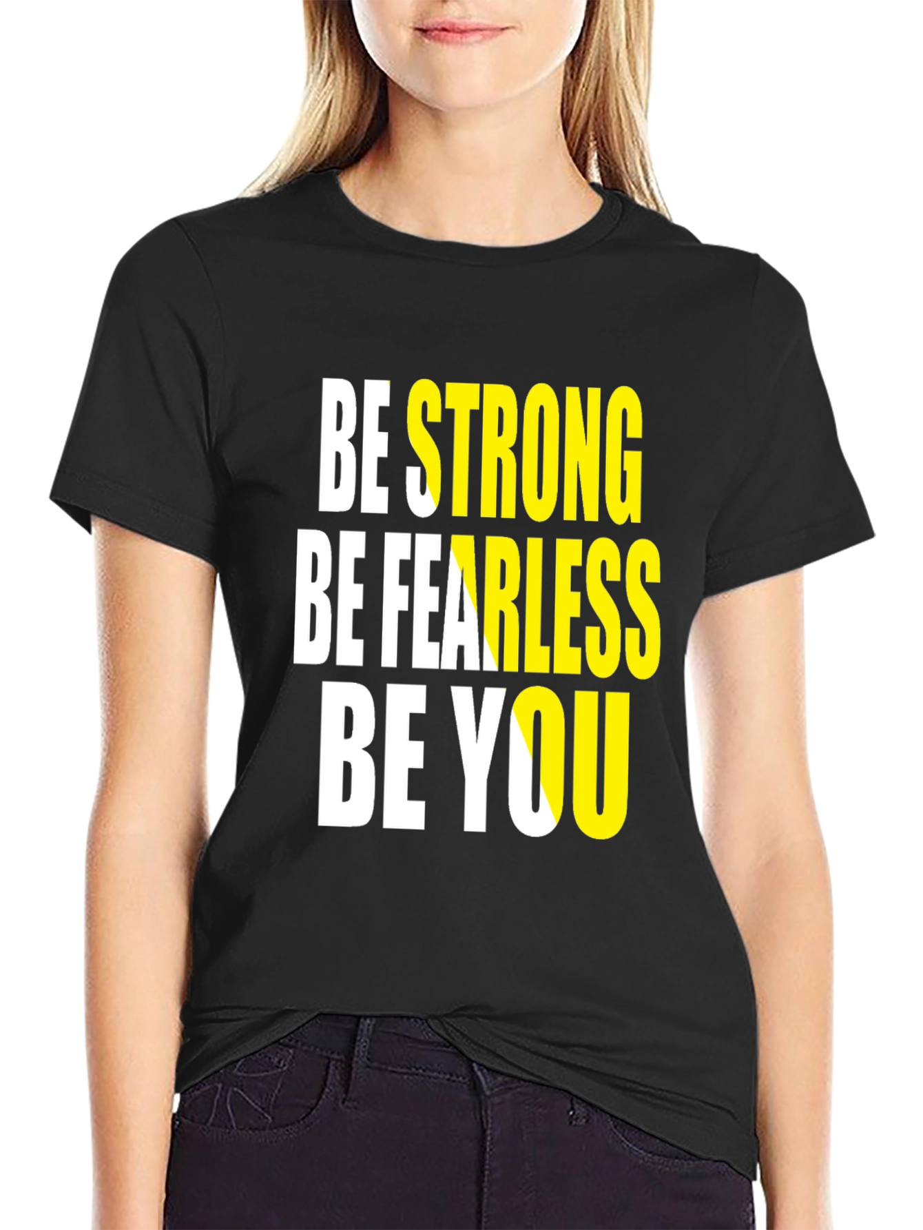 Motivational Graphic Tee: Be Strong Fearless You