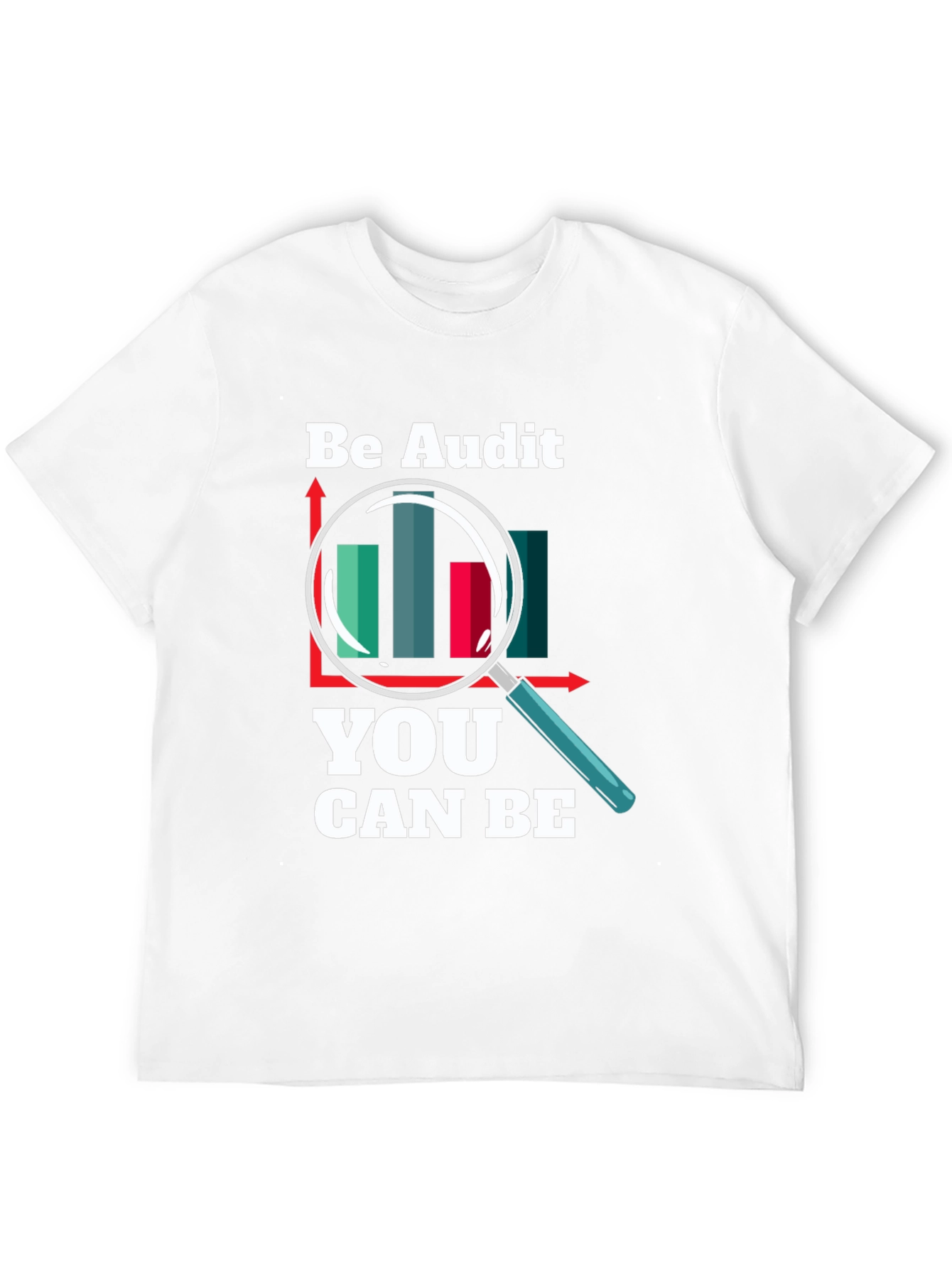 Be Audit You Can Be T-Shirt
