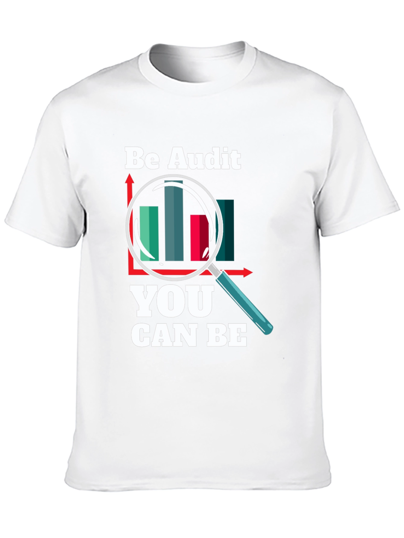 Be Audit You Can Be T-Shirt