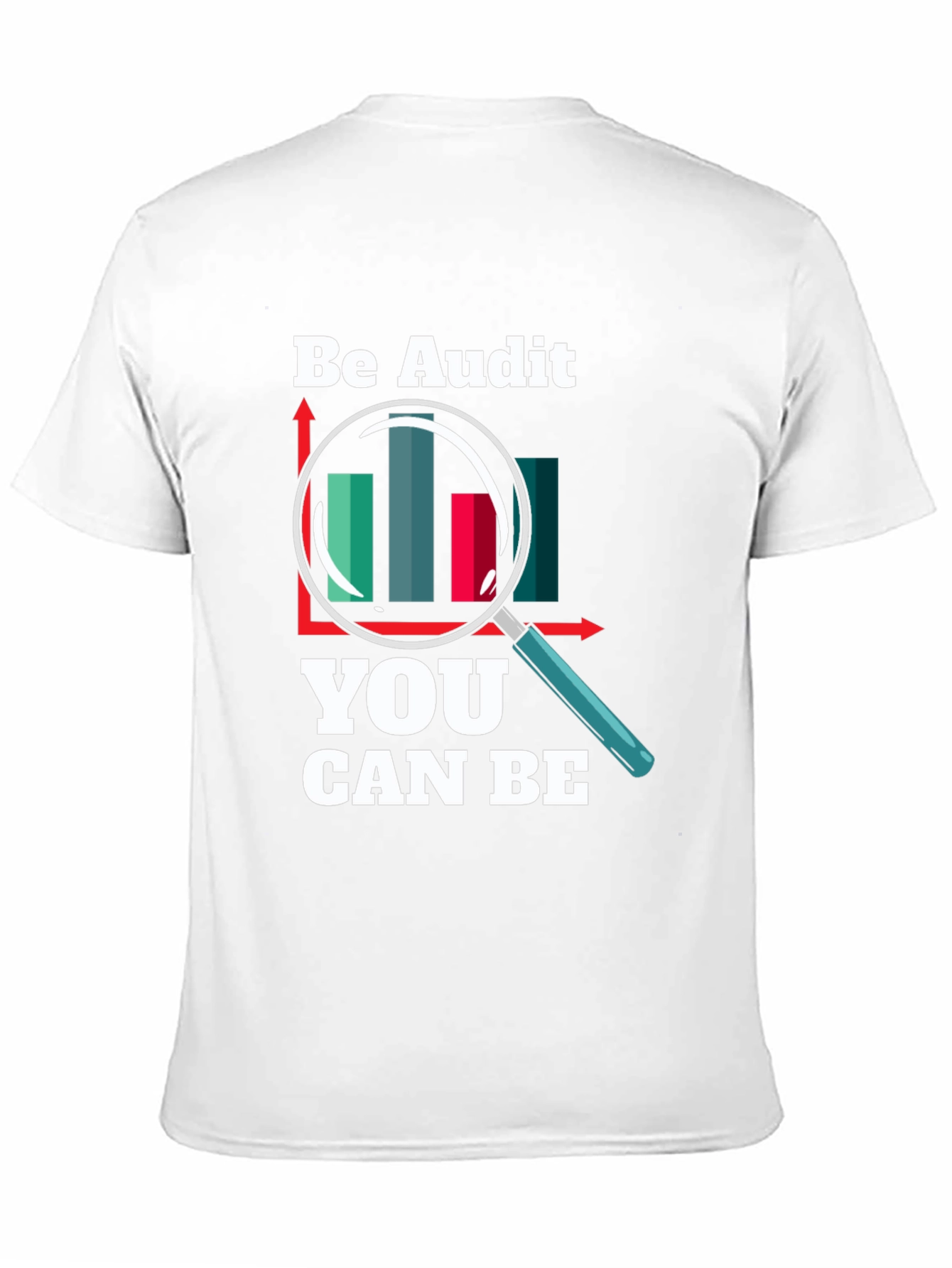 Be Audit You Can Be T-Shirt