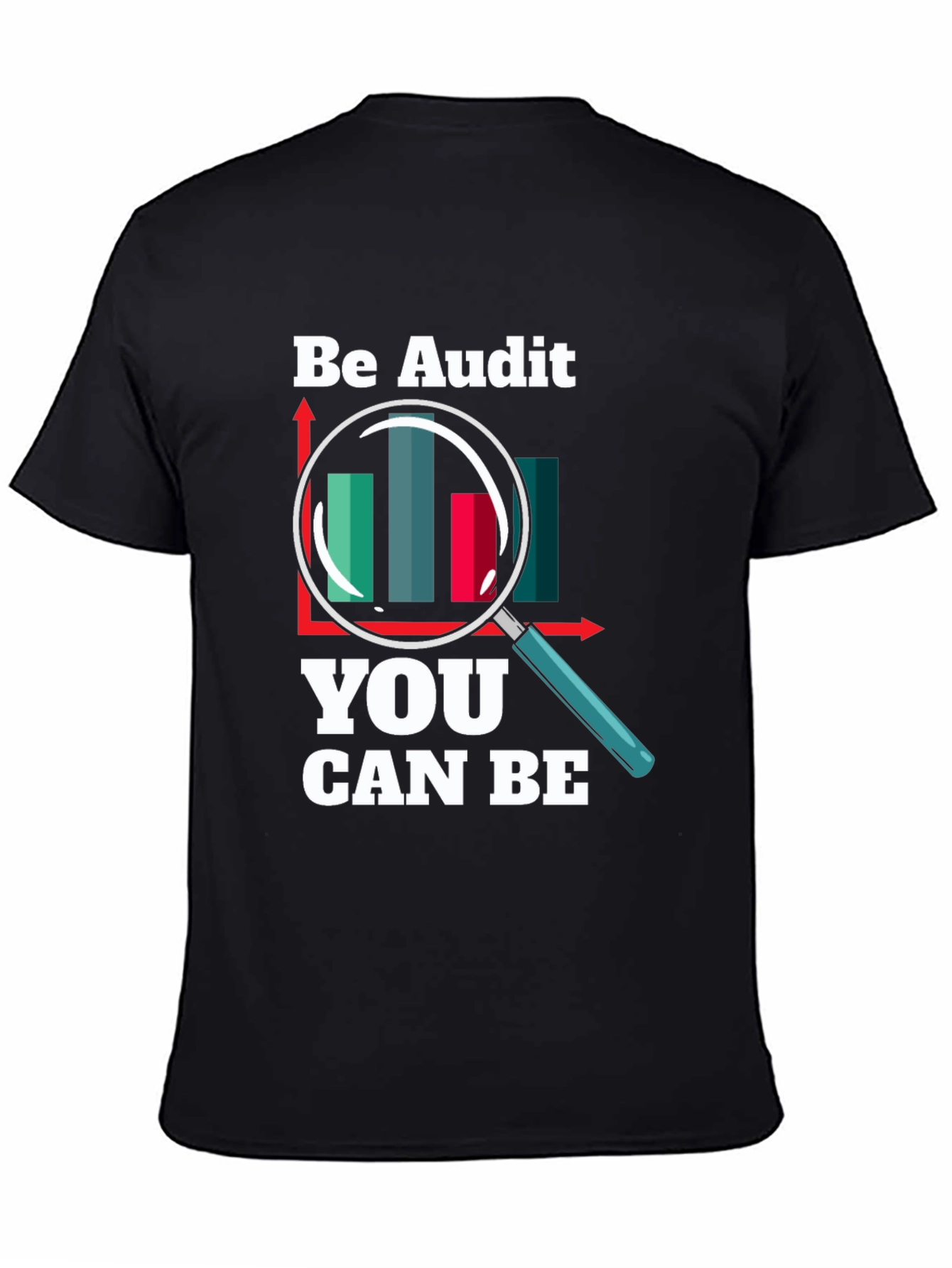 Be Audit You Can Be T-Shirt