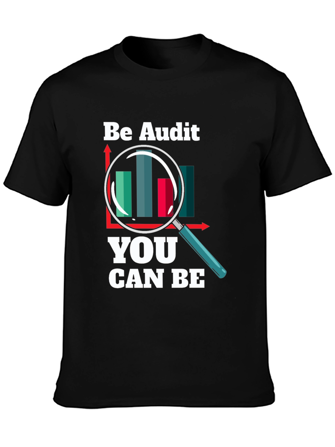 Be Audit You Can Be T-Shirt