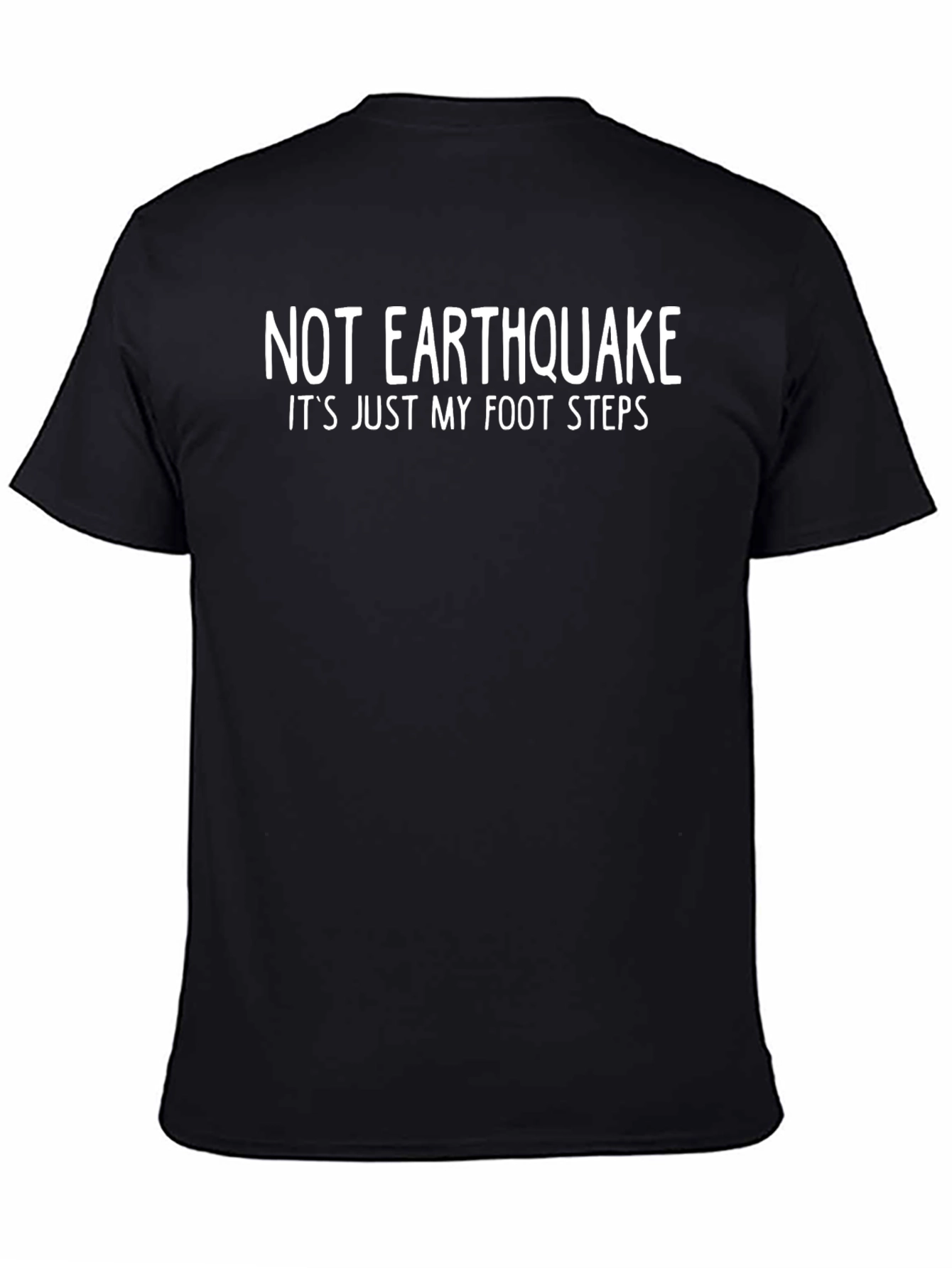 Not Earthquake Funny Graphic T-Shirt