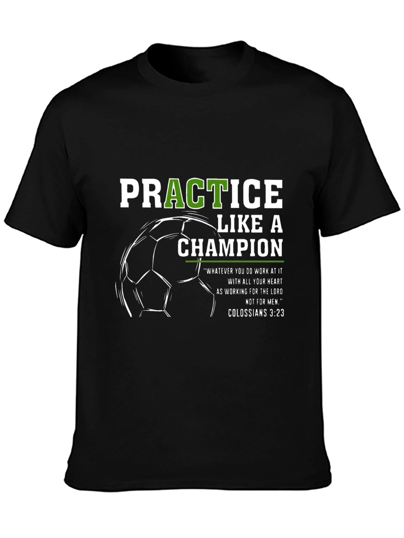 Practice Like a Champion Soccer T-Shirt