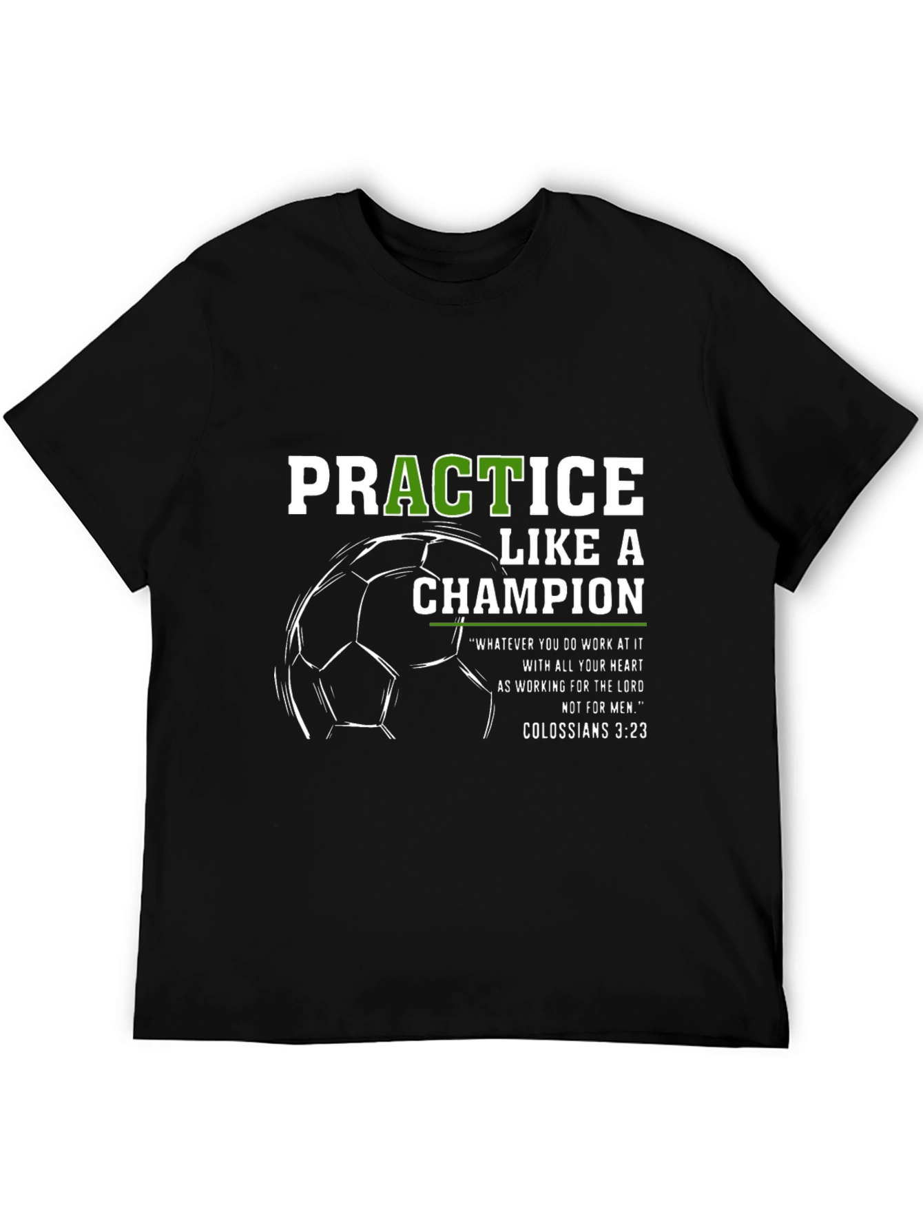 Practice Like a Champion Soccer T-Shirt