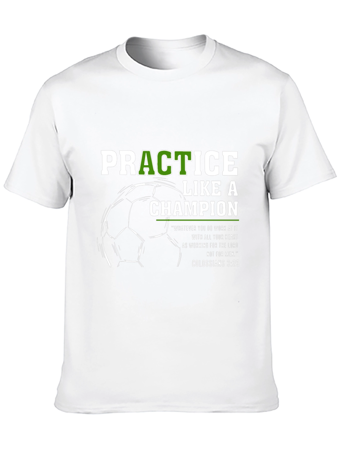 Practice Like a Champion Soccer T-Shirt