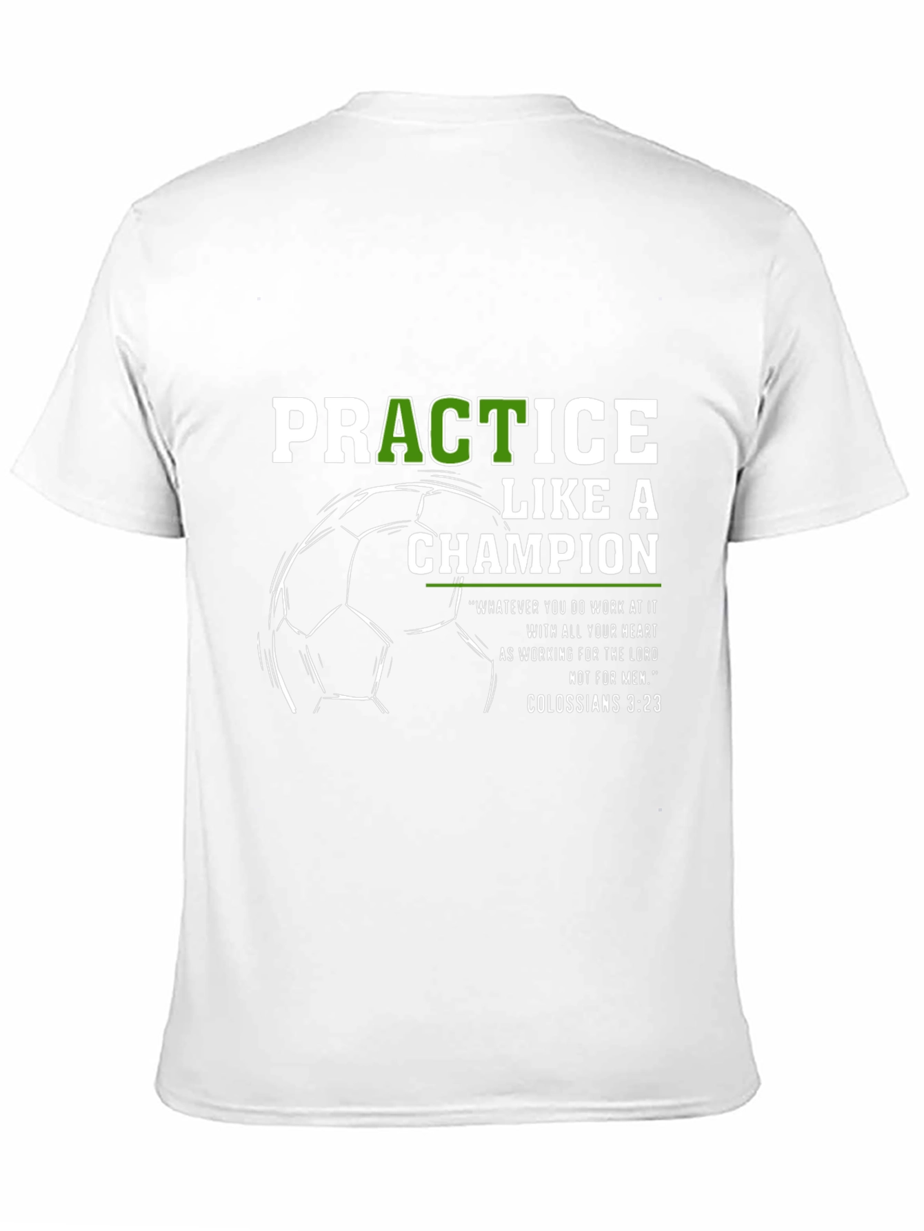 Practice Like a Champion Soccer T-Shirt