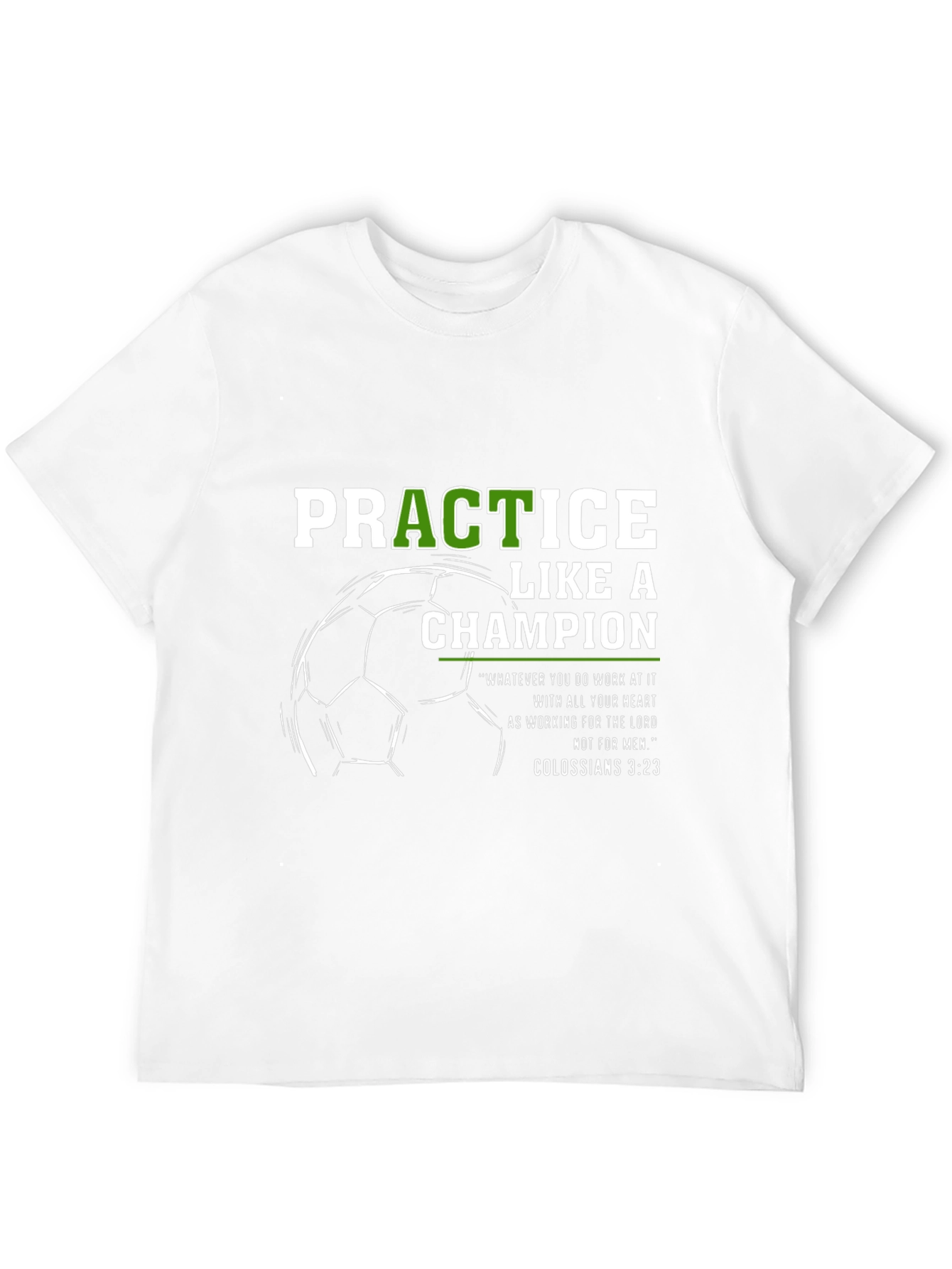 Practice Like a Champion Soccer T-Shirt