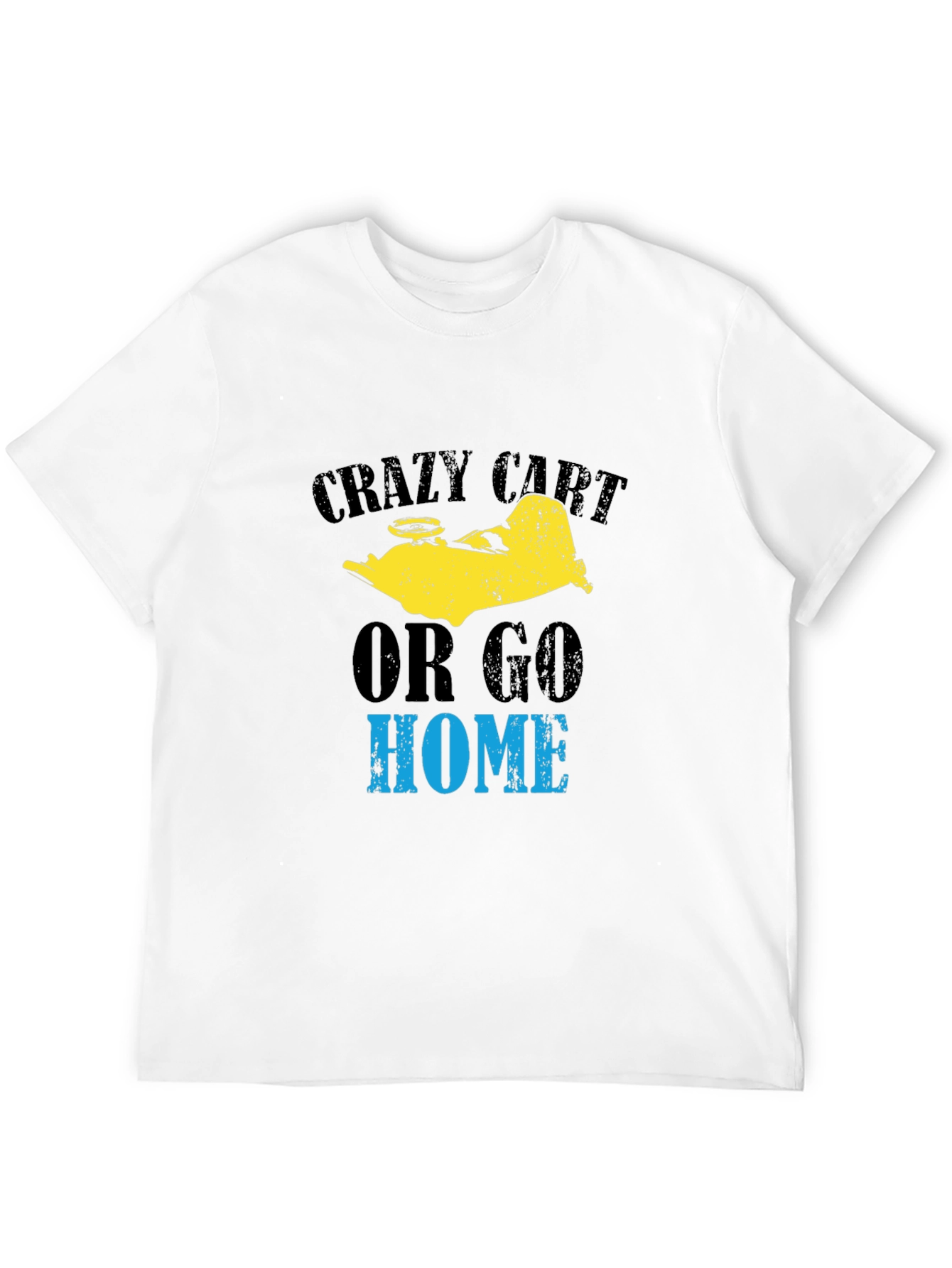 Crazy Cart or Go Home Tee