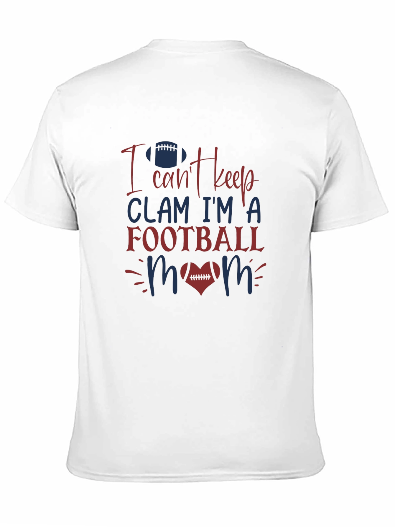 Football Mom T-Shirt - I Cant Keep Clam