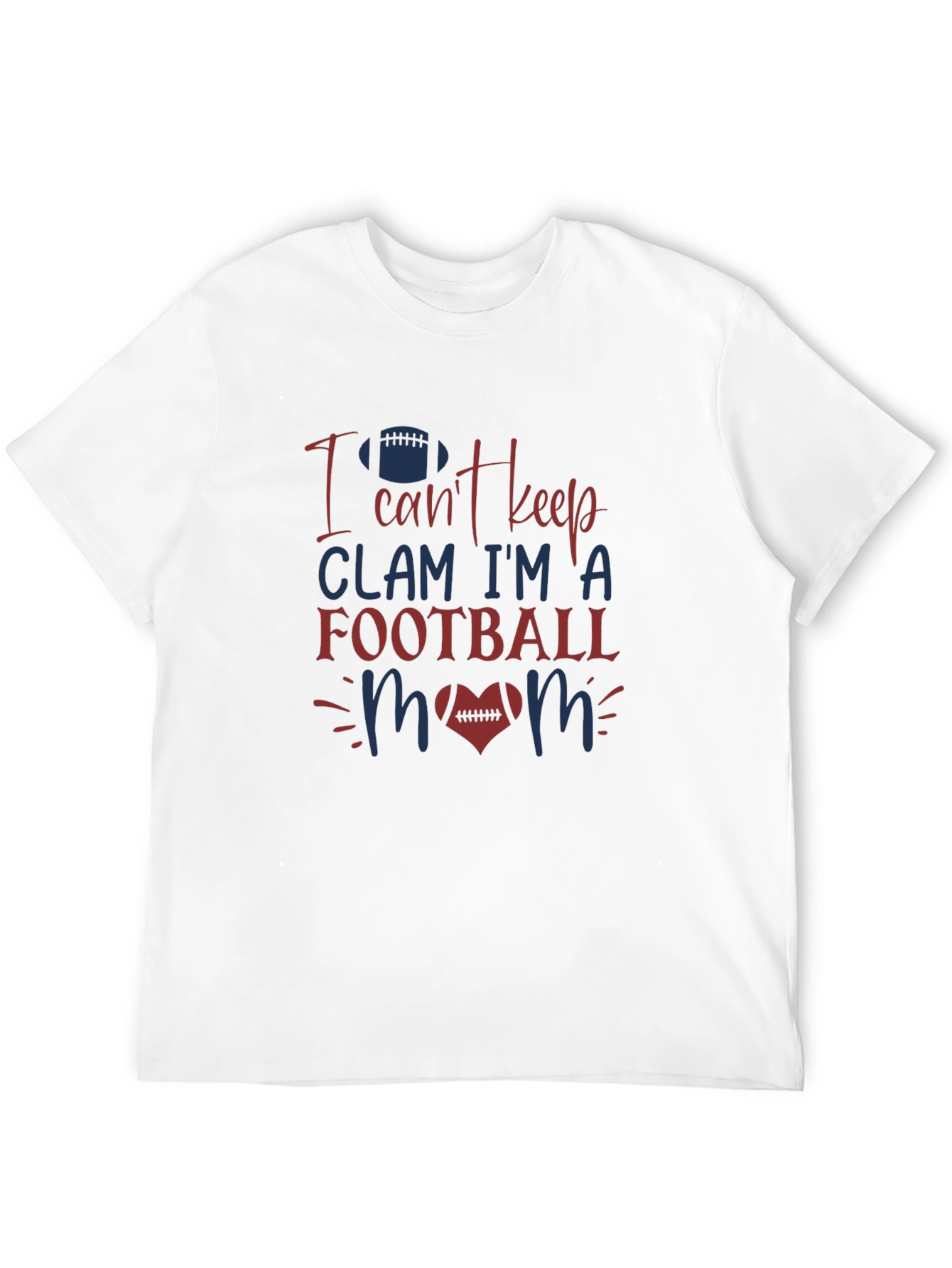 Football Mom T-Shirt - I Cant Keep Clam