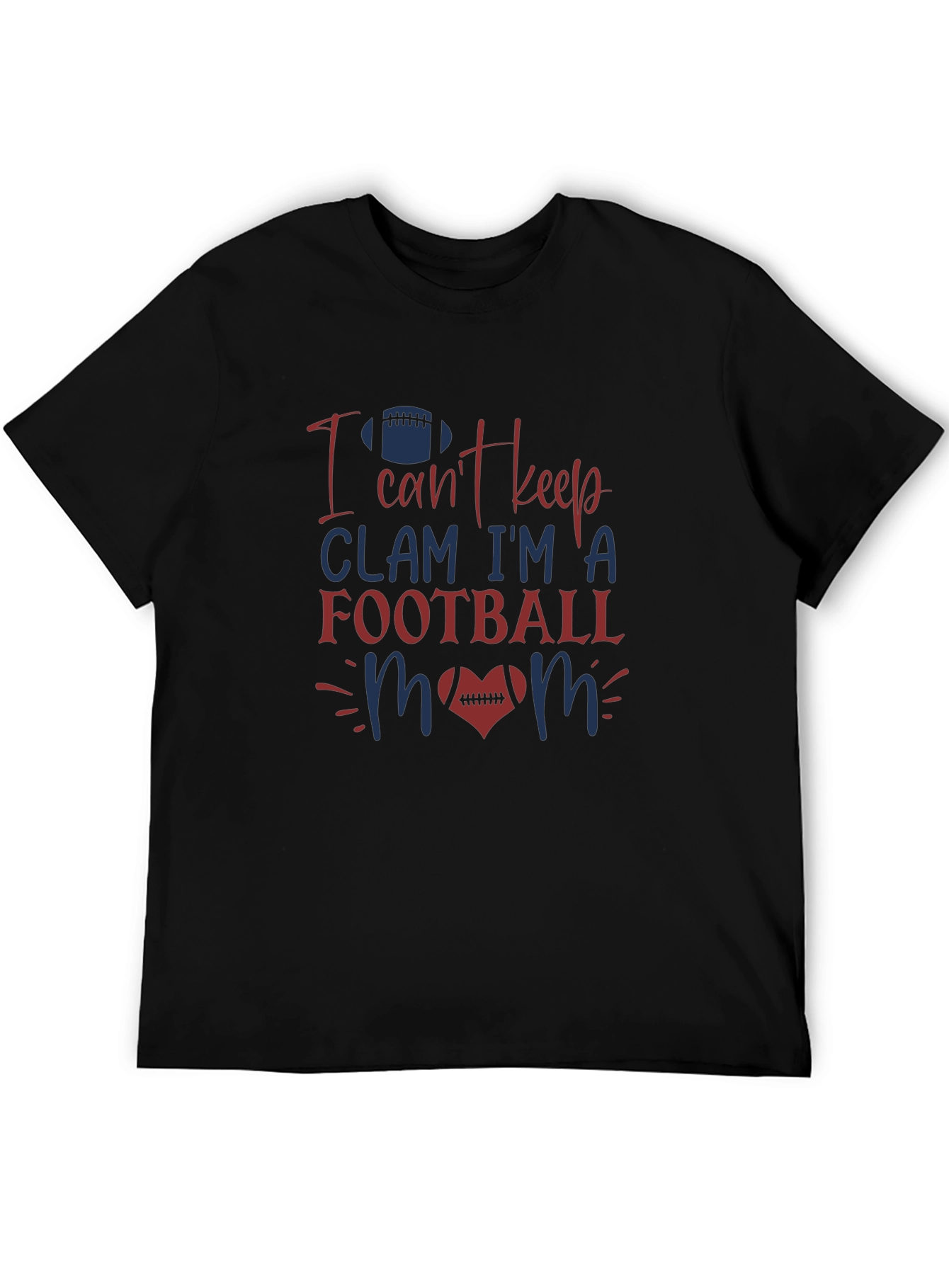 Football Mom T-Shirt - I Cant Keep Clam