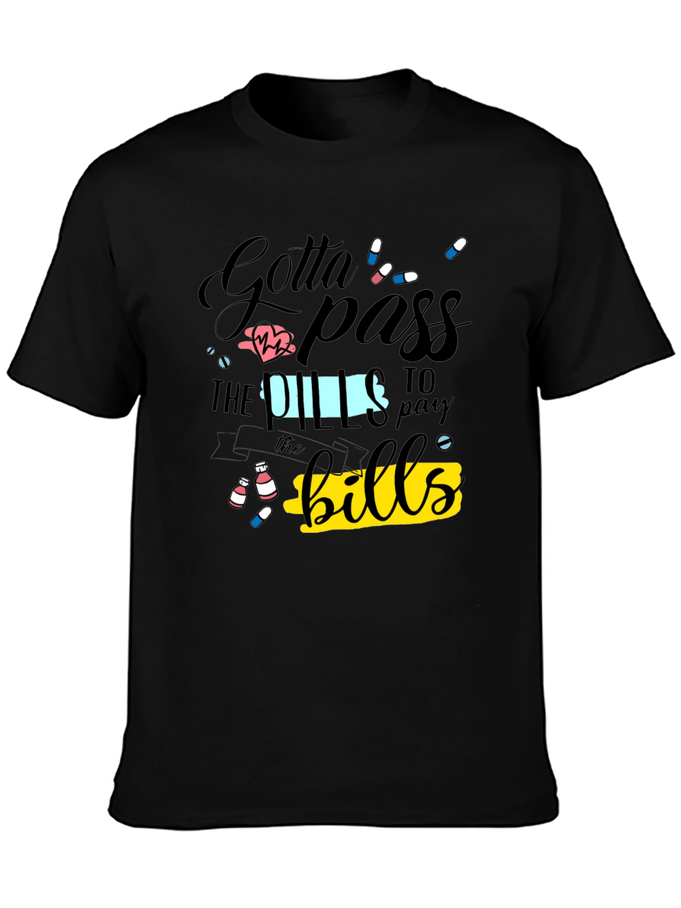 Gotta Pass the Pills Funny Graphic T-Shirt