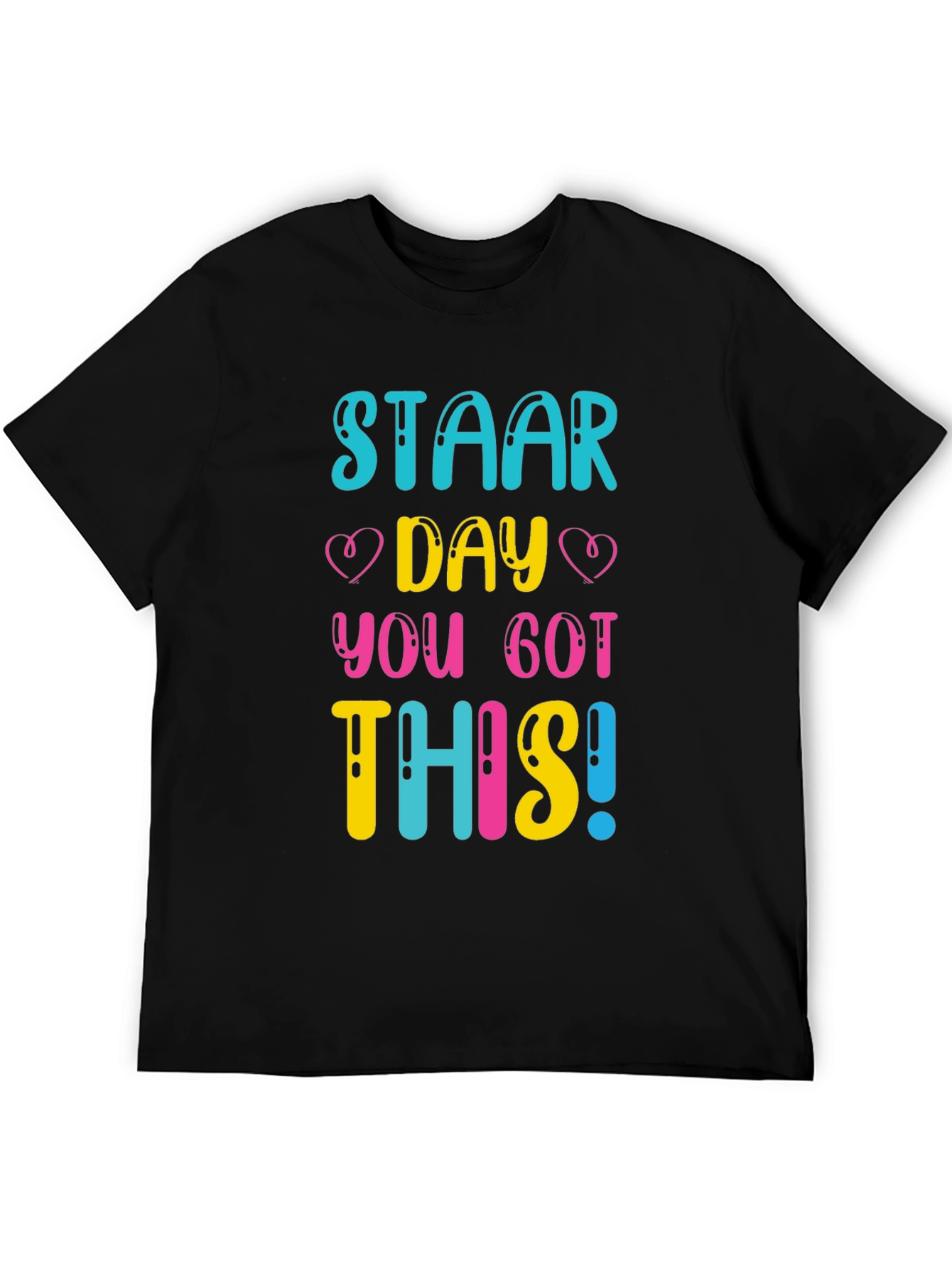 STAAR Day You Got This! T-Shirt