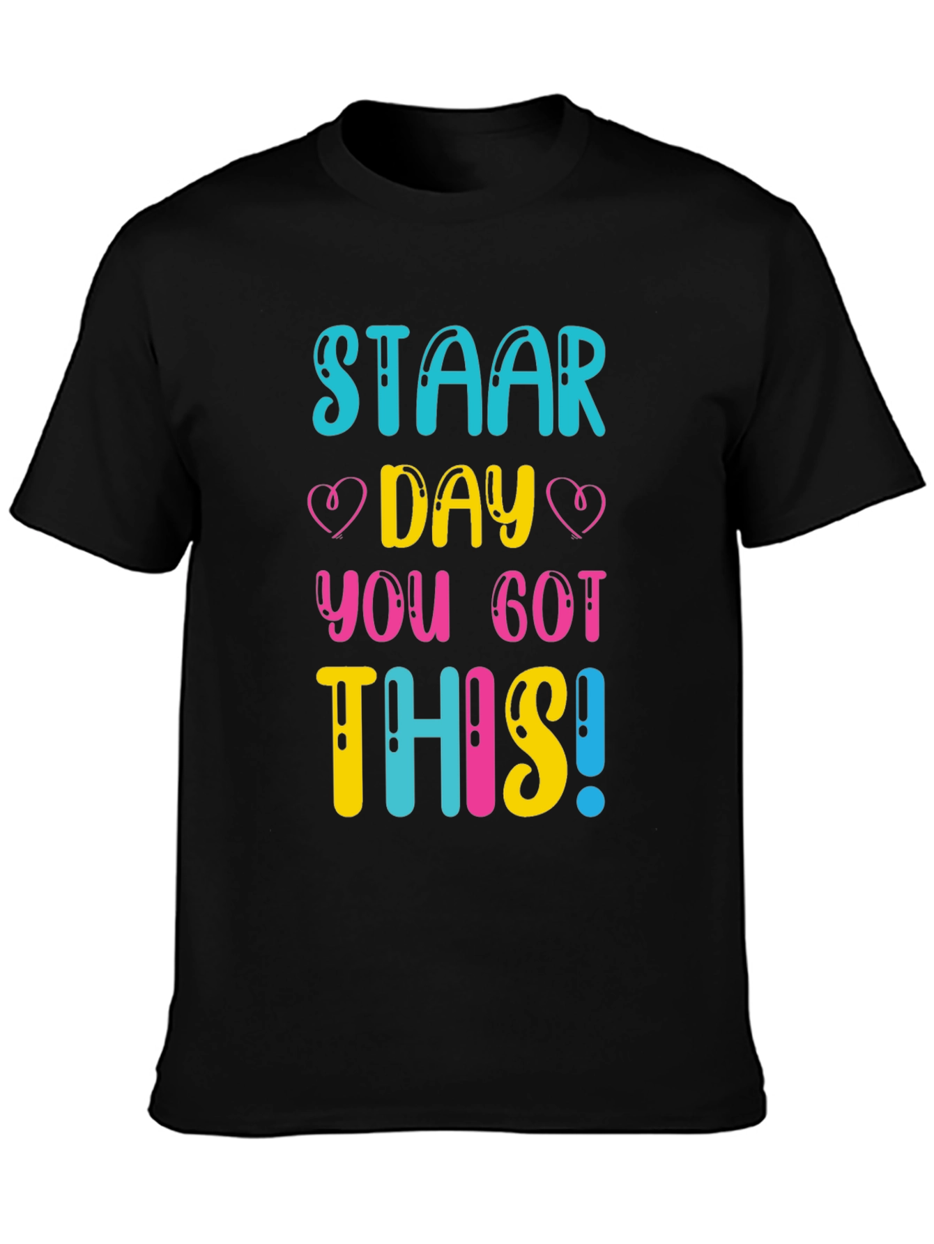 STAAR Day You Got This! T-Shirt
