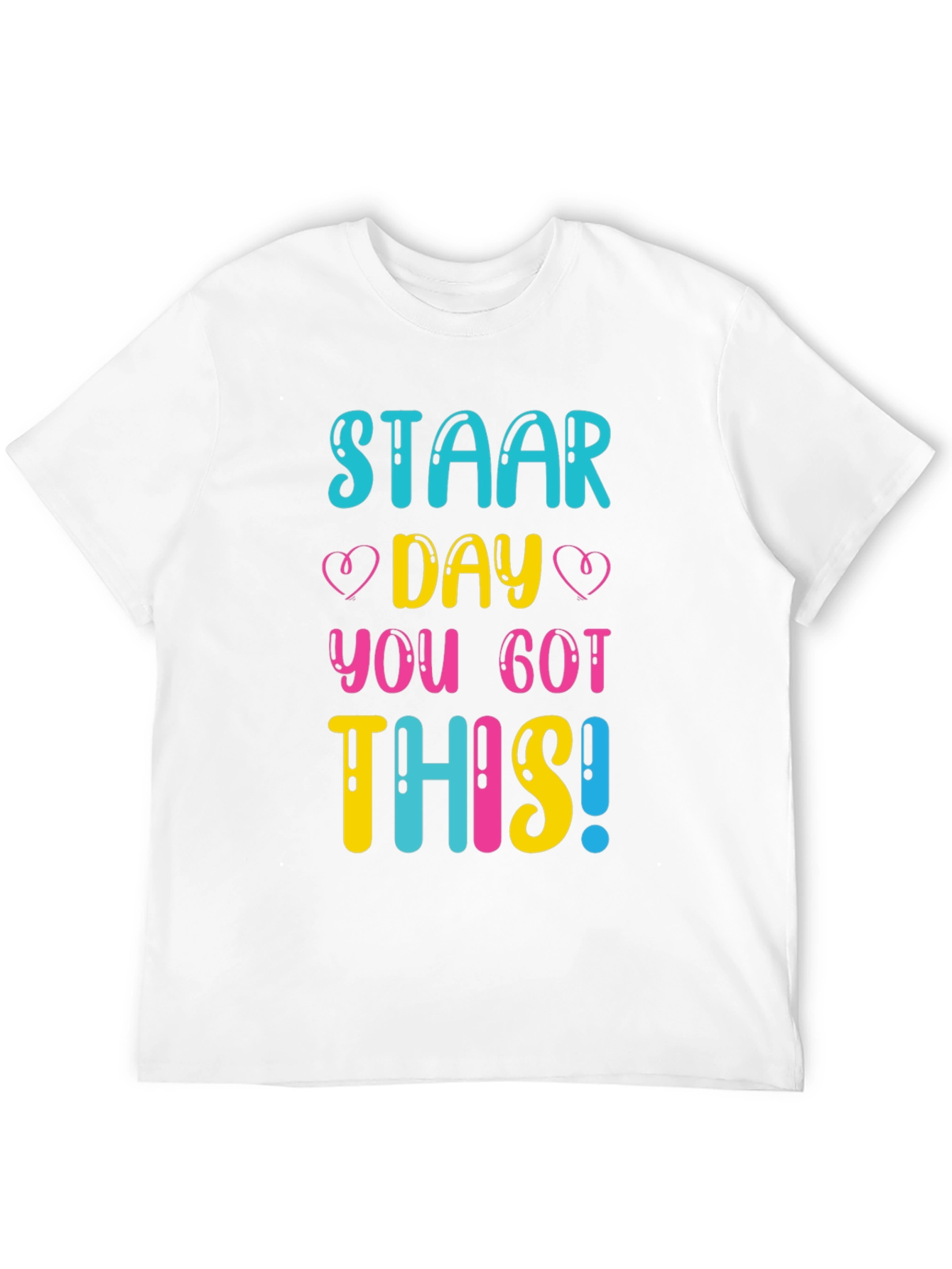 STAAR Day You Got This! T-Shirt