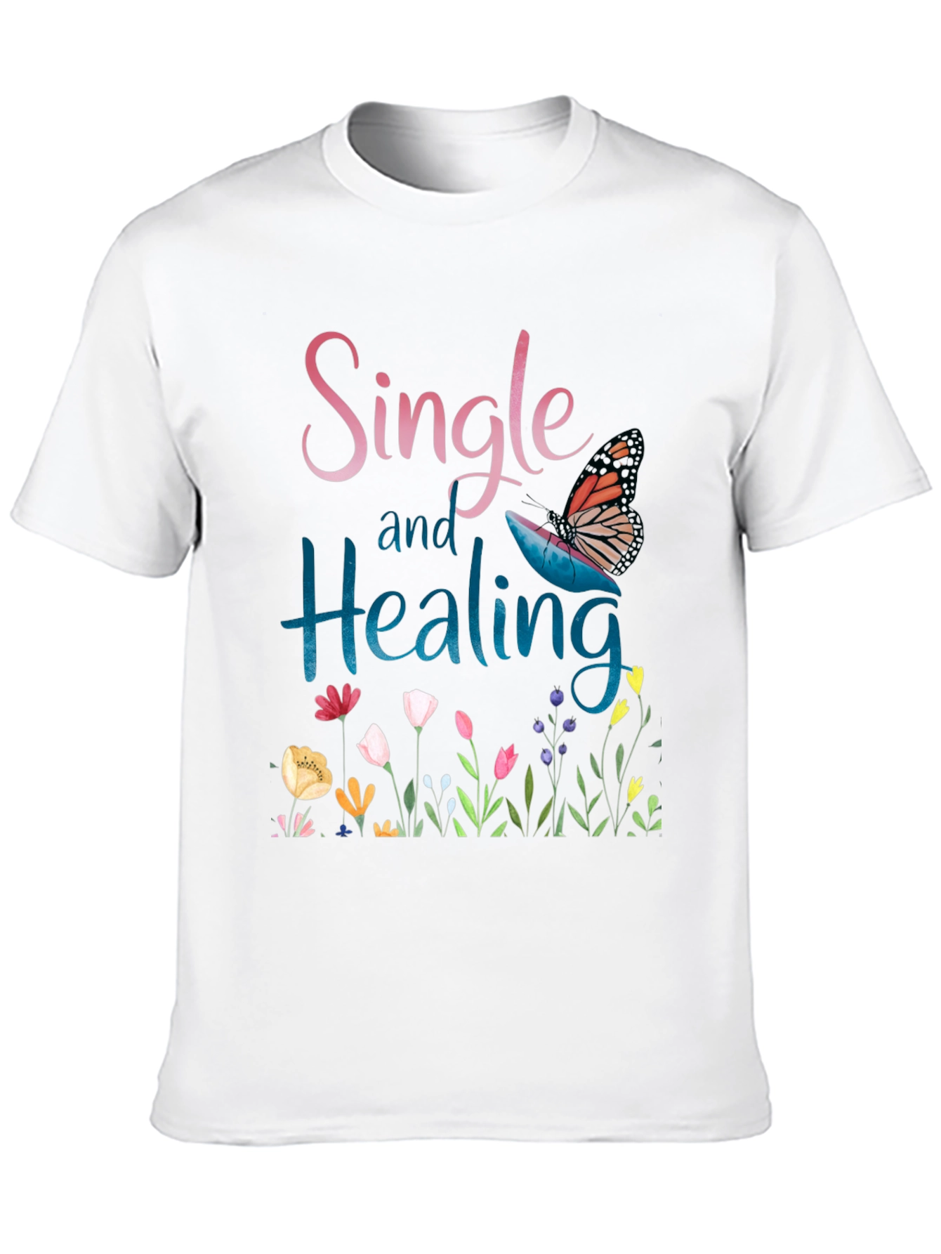 Single and Healing Graphic T-Shirt