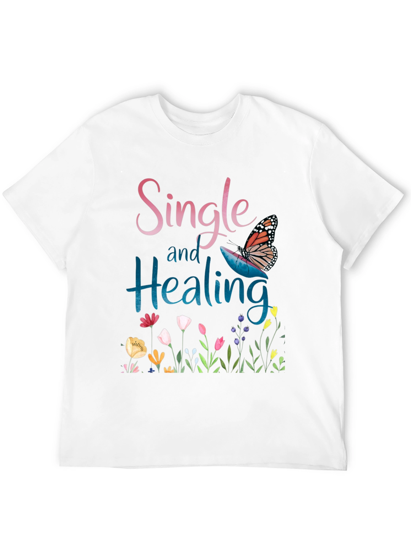 Single and Healing Graphic T-Shirt