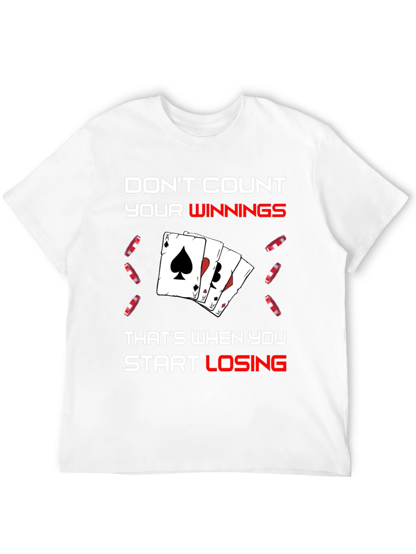 Dont Count Your Winnings T-Shirt