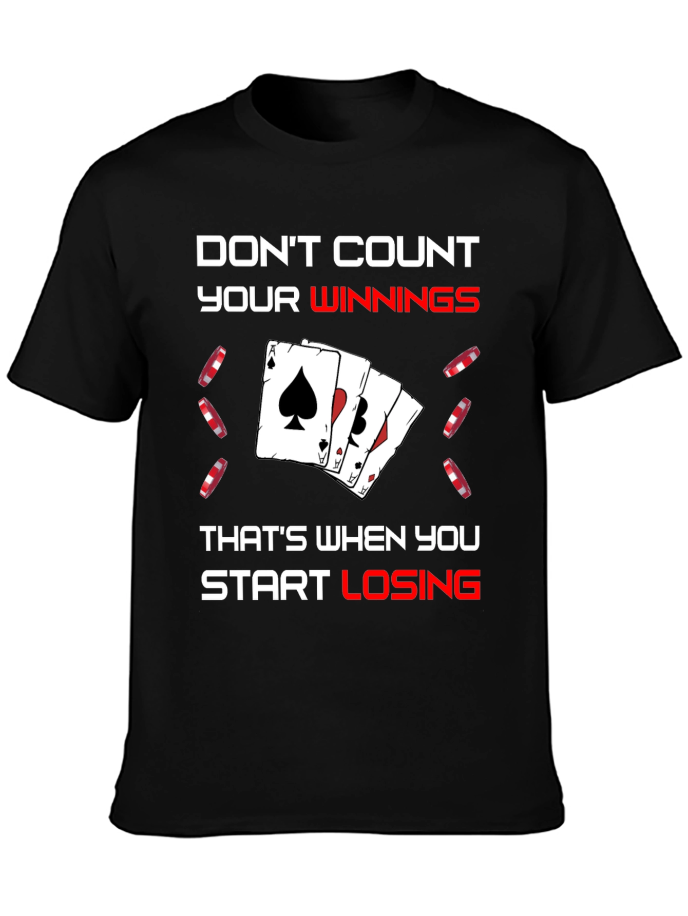 Dont Count Your Winnings T-Shirt
