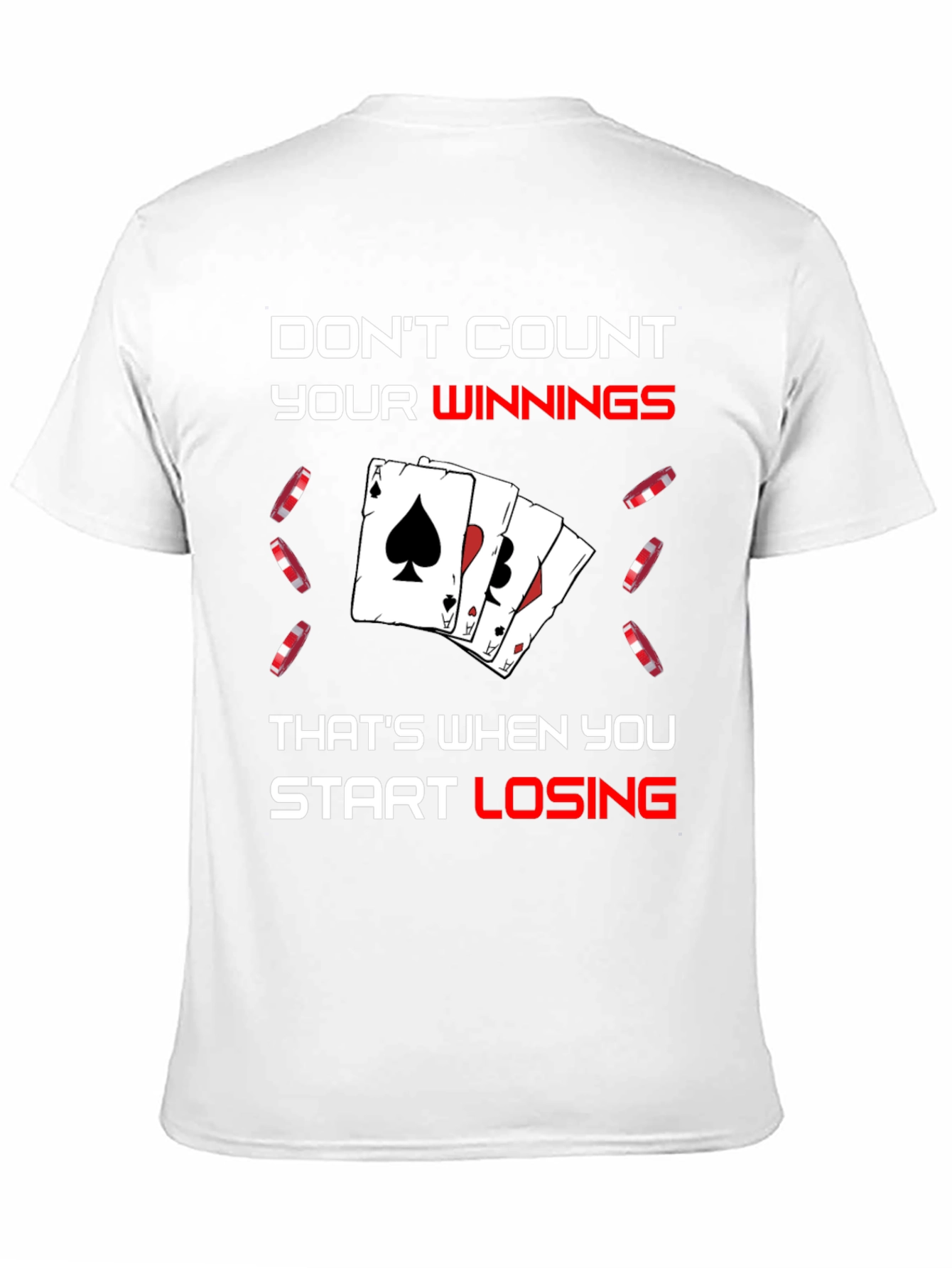 Dont Count Your Winnings T-Shirt