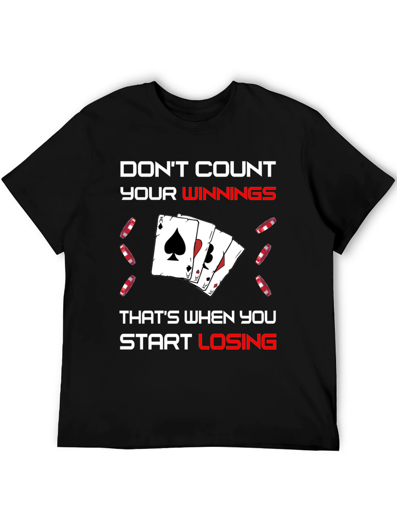 Dont Count Your Winnings T-Shirt