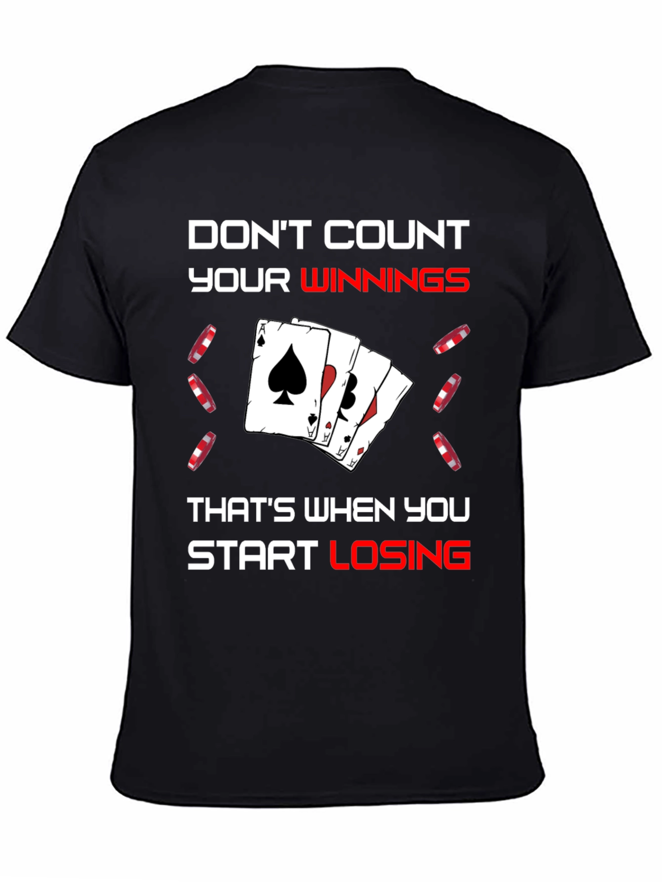 Dont Count Your Winnings T-Shirt
