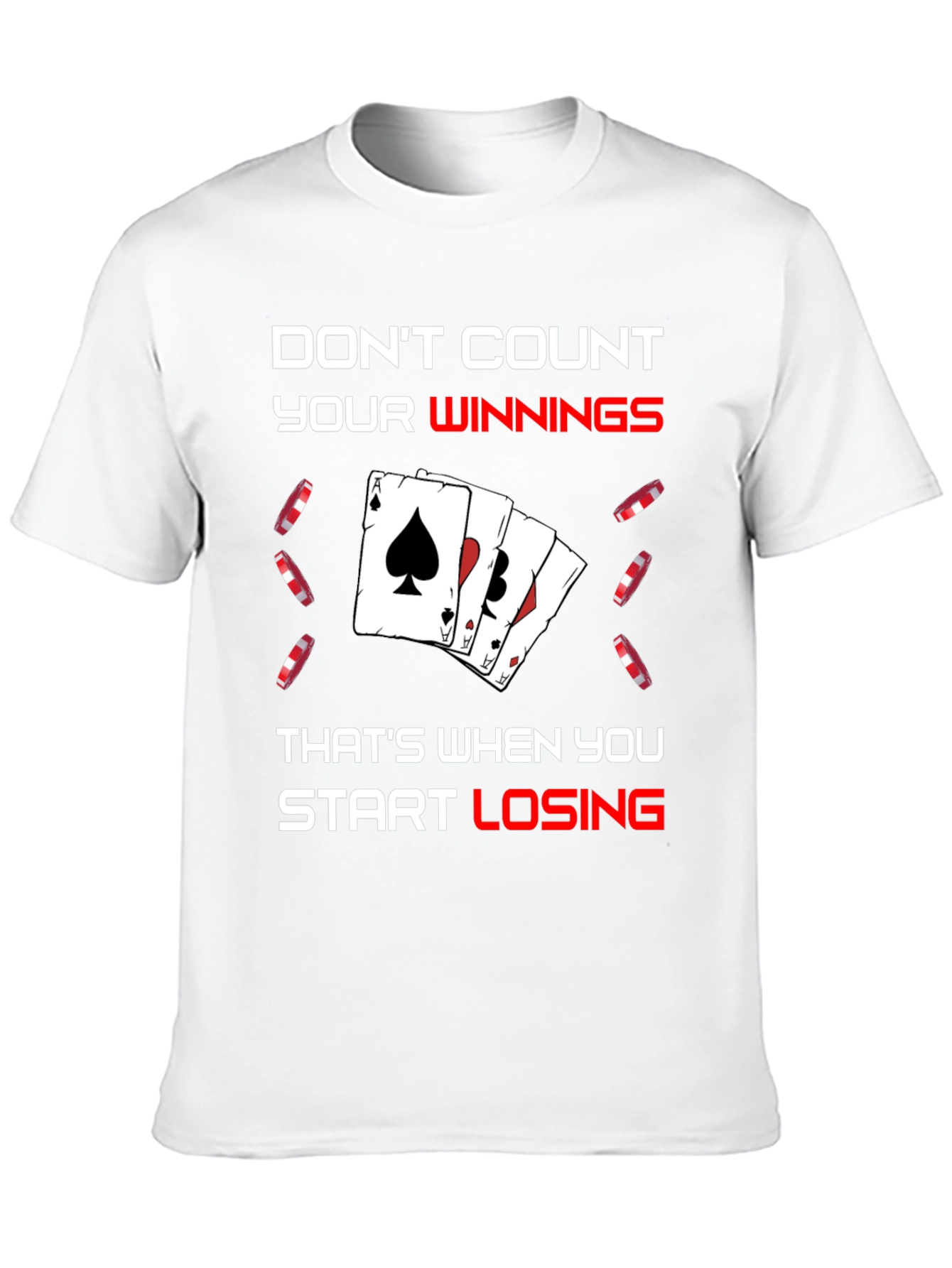 Dont Count Your Winnings T-Shirt