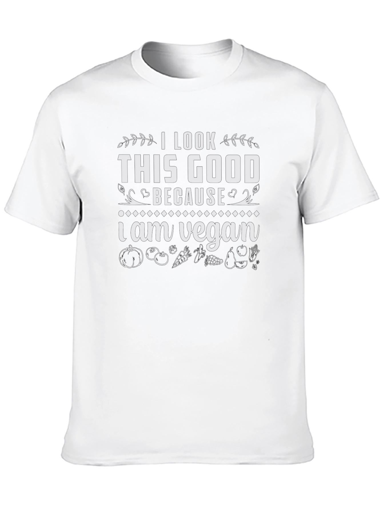 I Look This Good Because I am Vegan T-Shirt