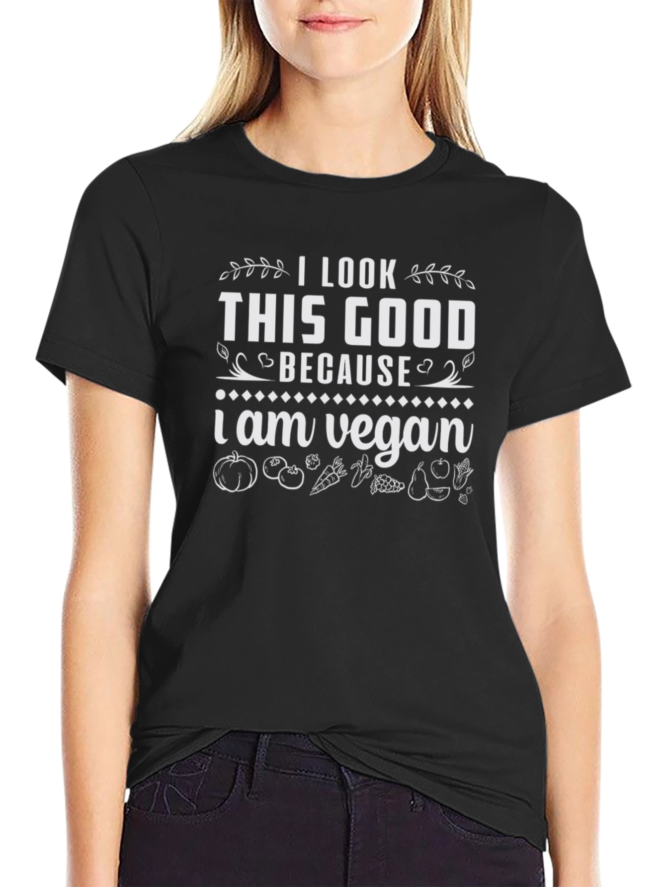 I Look This Good Because I am Vegan T-Shirt