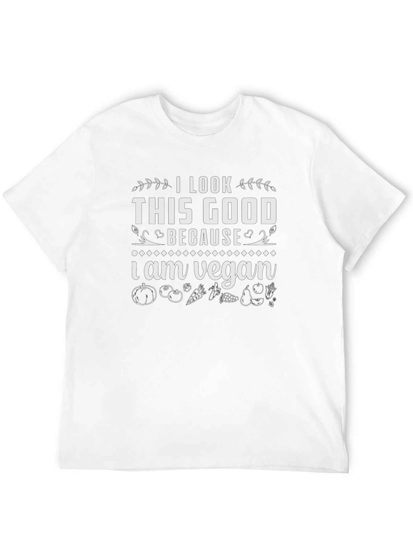 I Look This Good Because I am Vegan T-Shirt